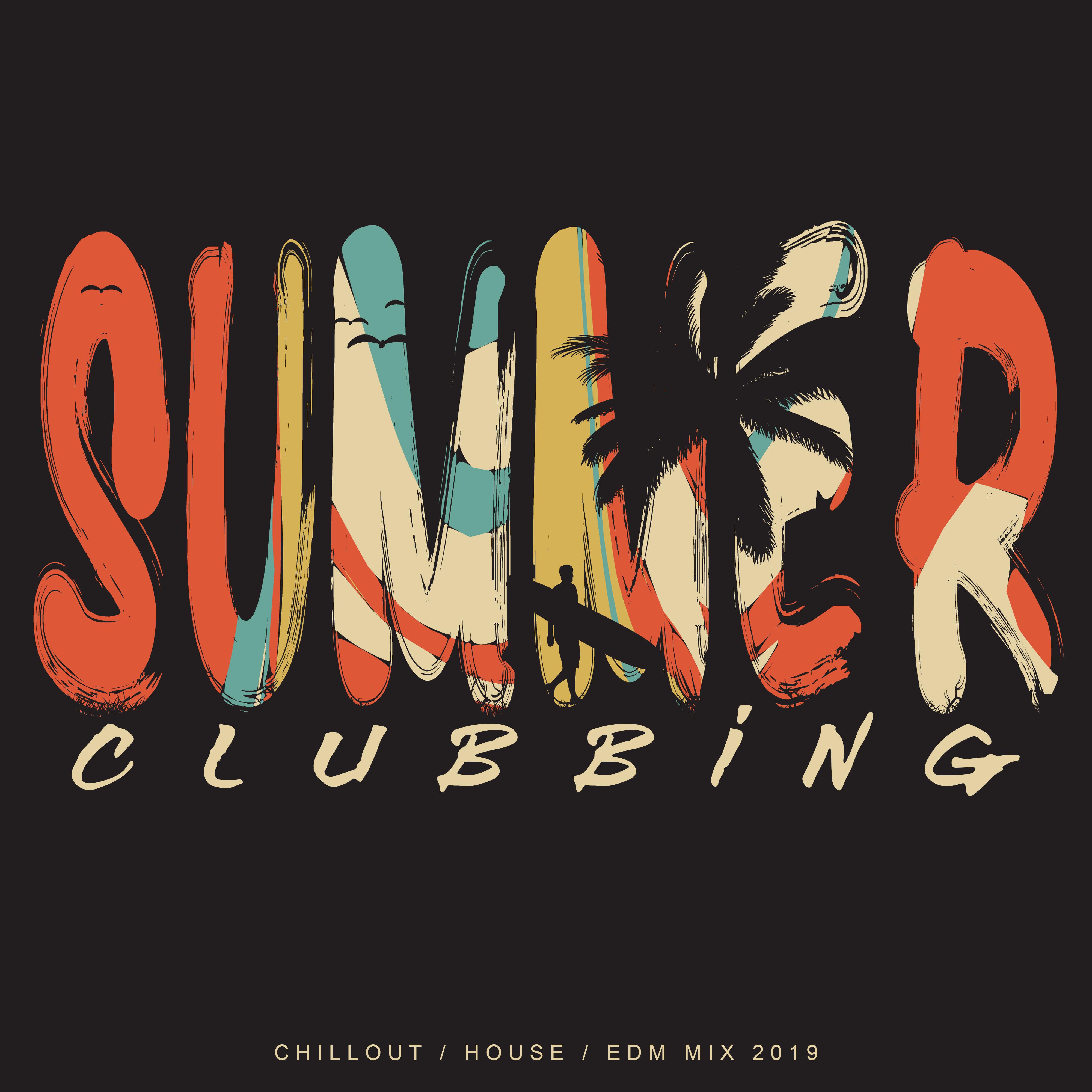 Summer Clubbing (Chillout / House / EDM Mix 2019)