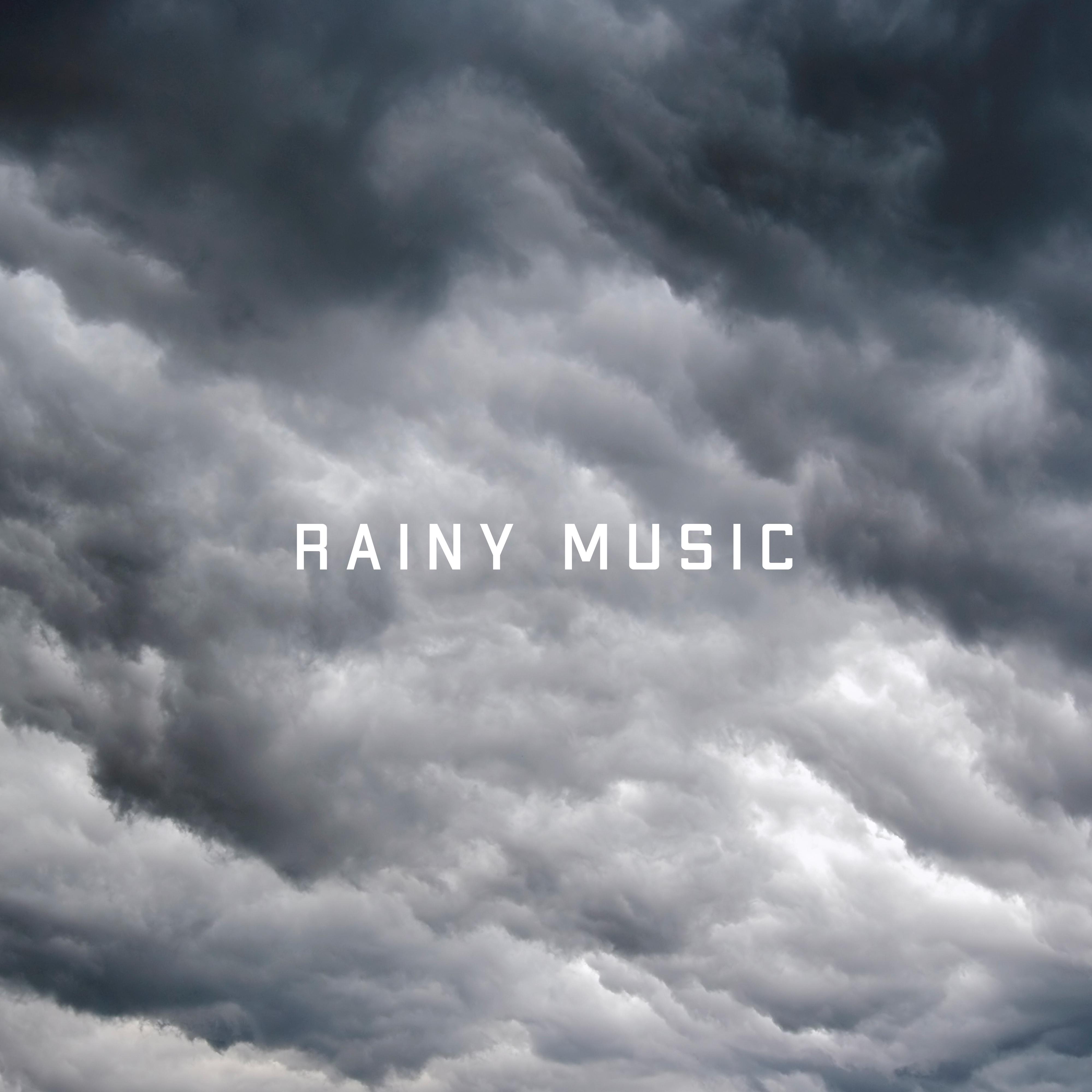 Rainy Music: 15 Universal Songs for Sleep, Relaxation, Studying, Concentration, Car Travel, Baby Sleep, Meditation, Yoga Exercises and Many Others (Music of Nature and Sounds of Rain)