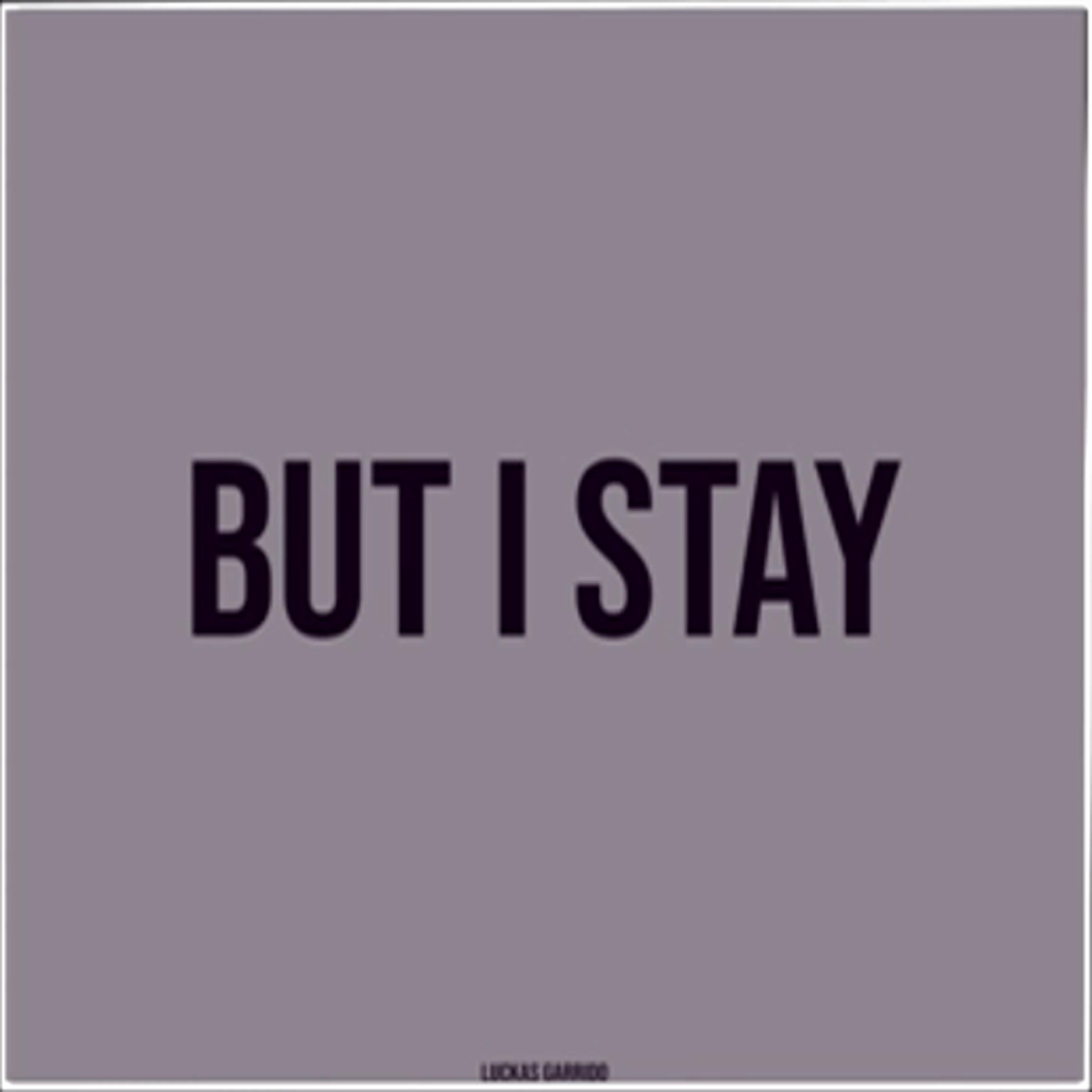 But I Stay