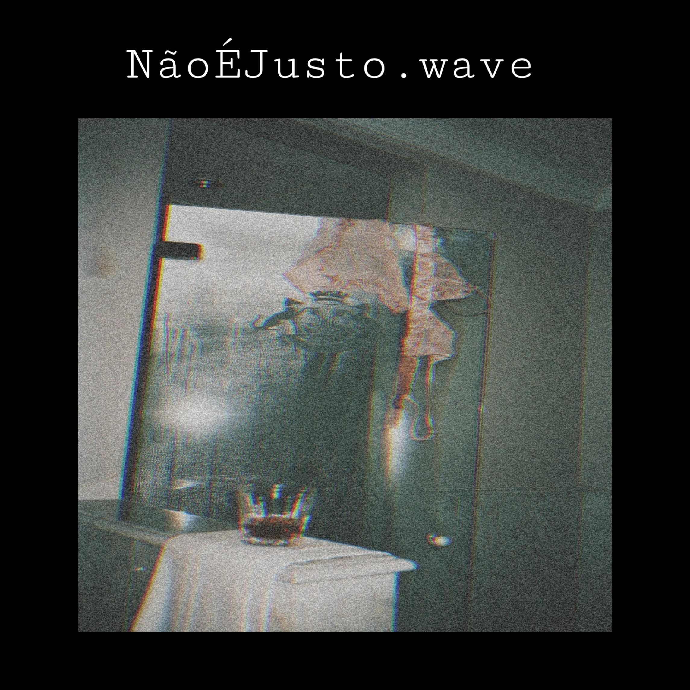 N oe justo. Wave