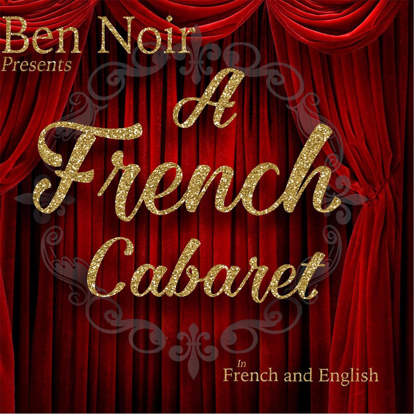 Ben Noir Presents a French Cabaret