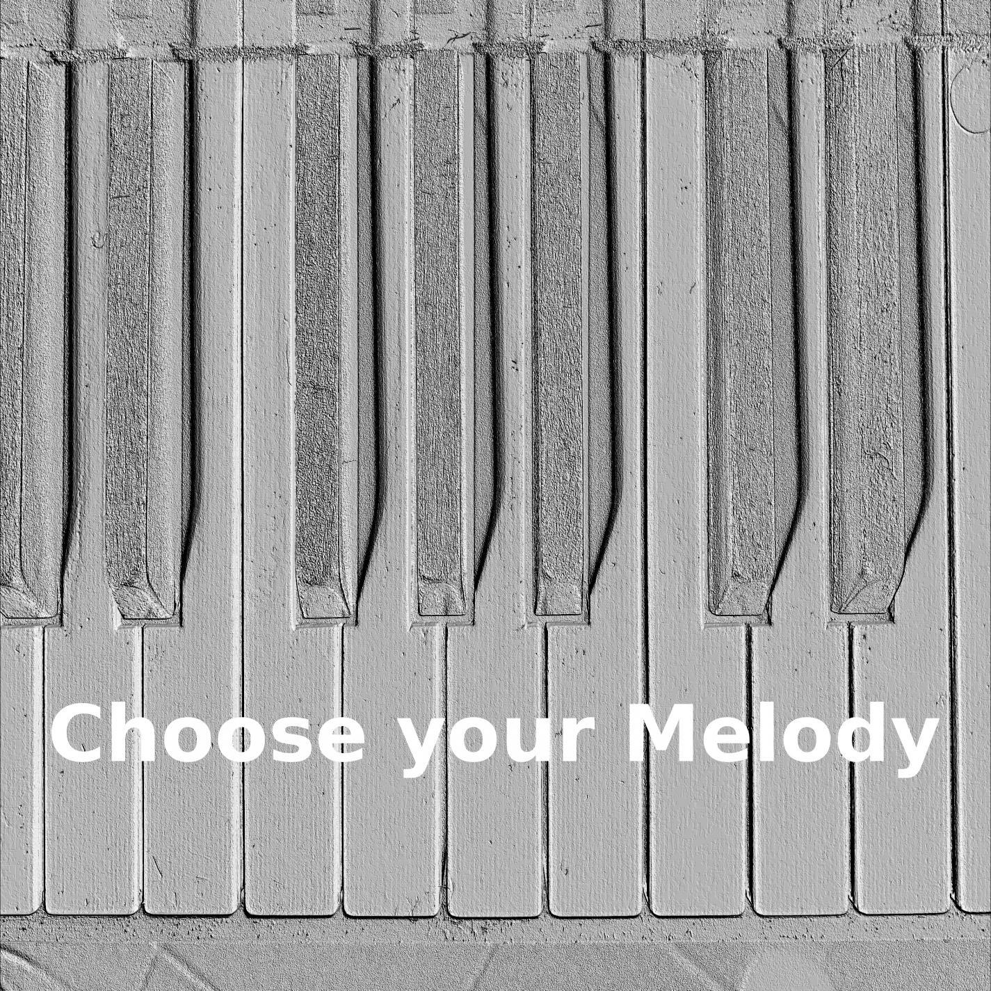 Choose your Melody