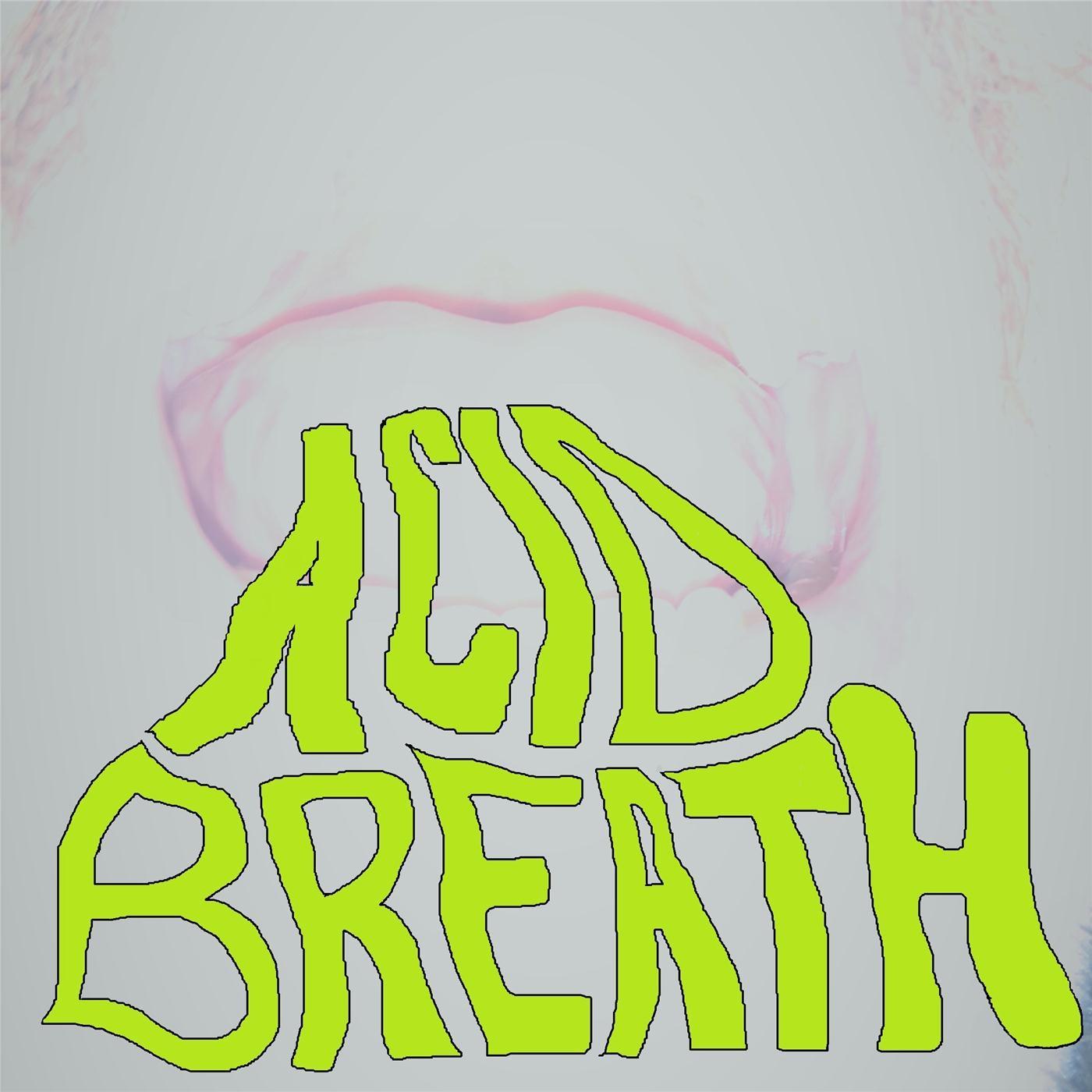 Acid Breath