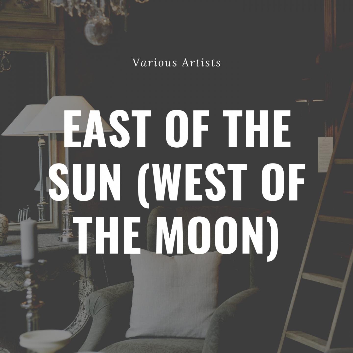 East of the Sun (West of the Moon)