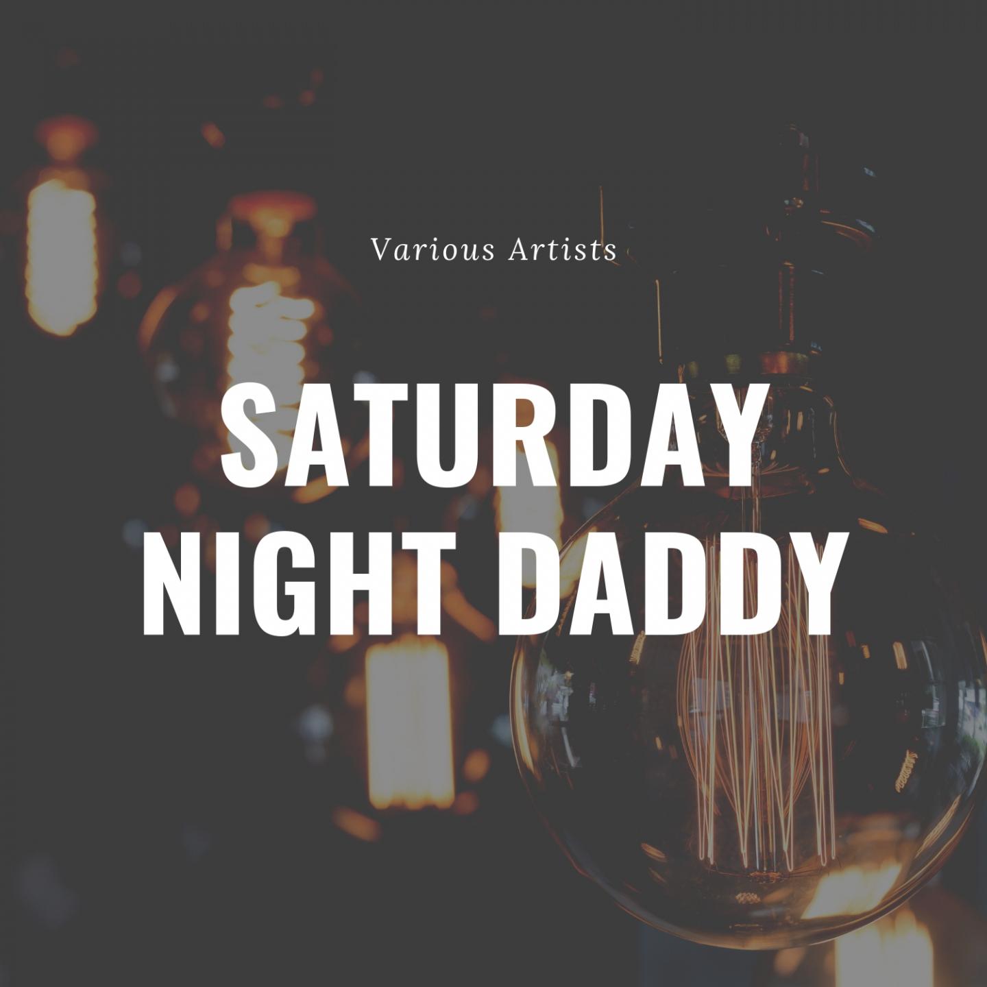 Saturday Night Daddy