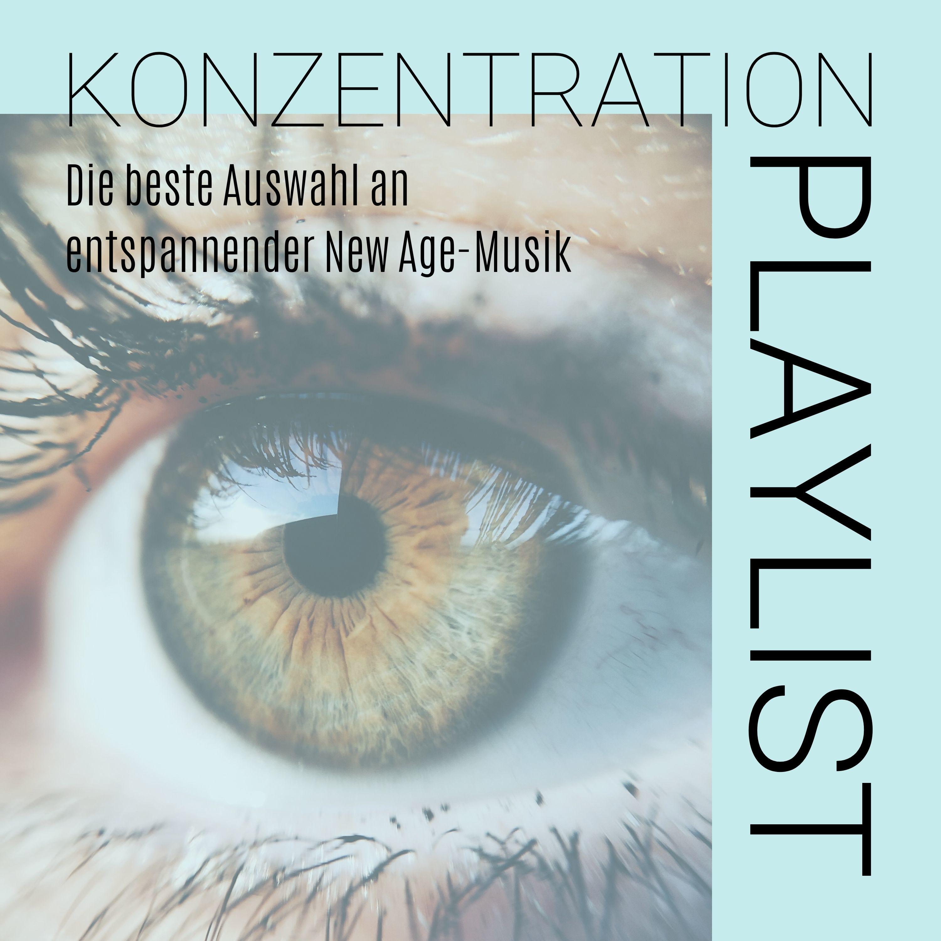 Konzentration Playlist: Die beste Auswahl an entspannender New Age-Musik