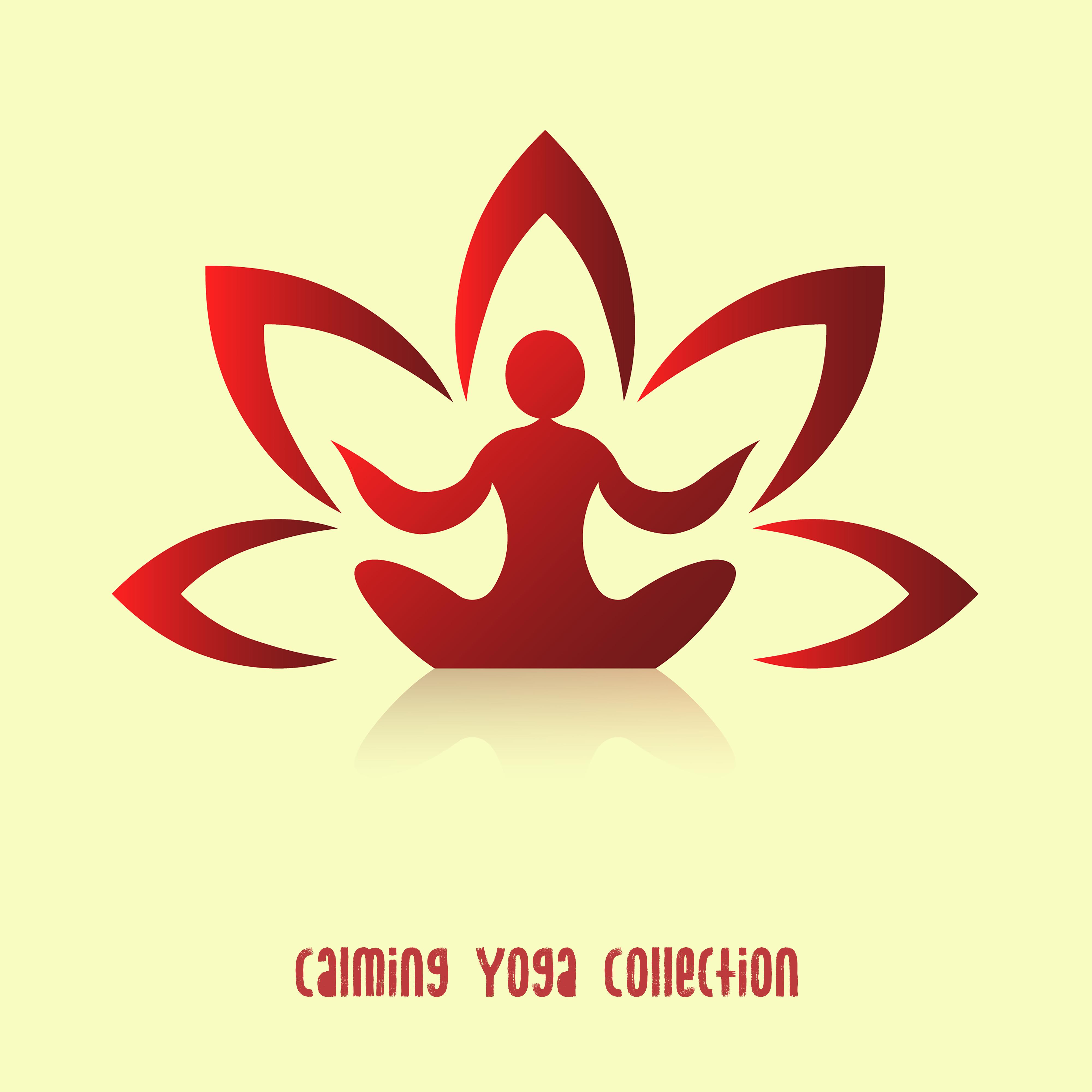 Calming Yoga Collection: Meditation Music for Deep Concentration, Spiritual Awakening, Reiki, Zen, Inner Balance, Healing Yoga, Relaxing Vibes