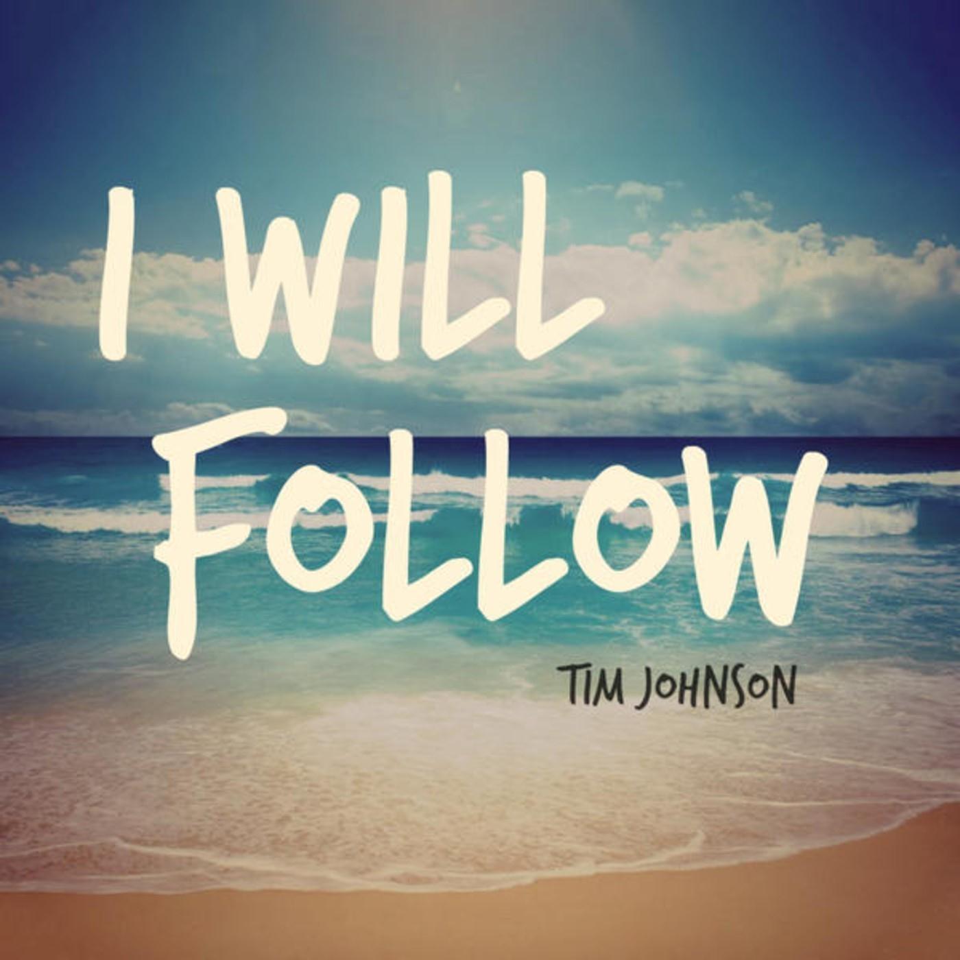 I Will Follow