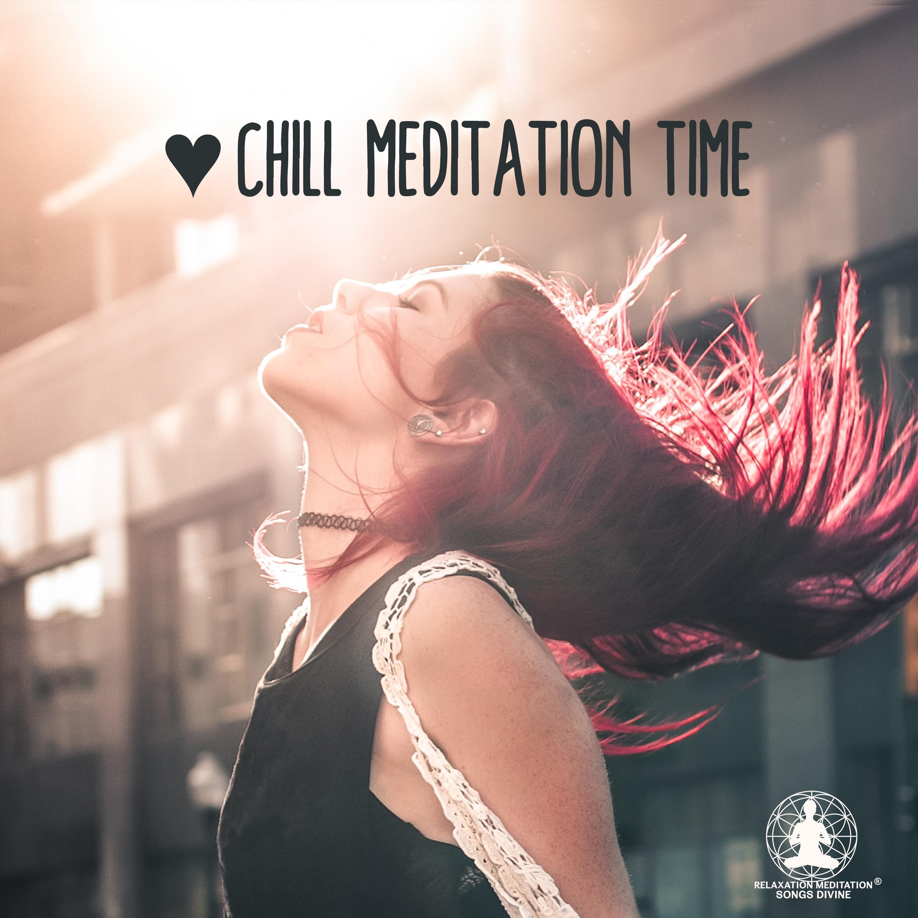 Chill Meditation Time Total Spiritual, Body  Mind Relax