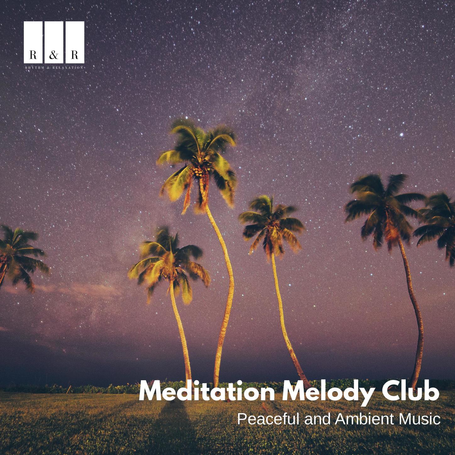 Meditation Melody Club: Peaceful and Ambient Music