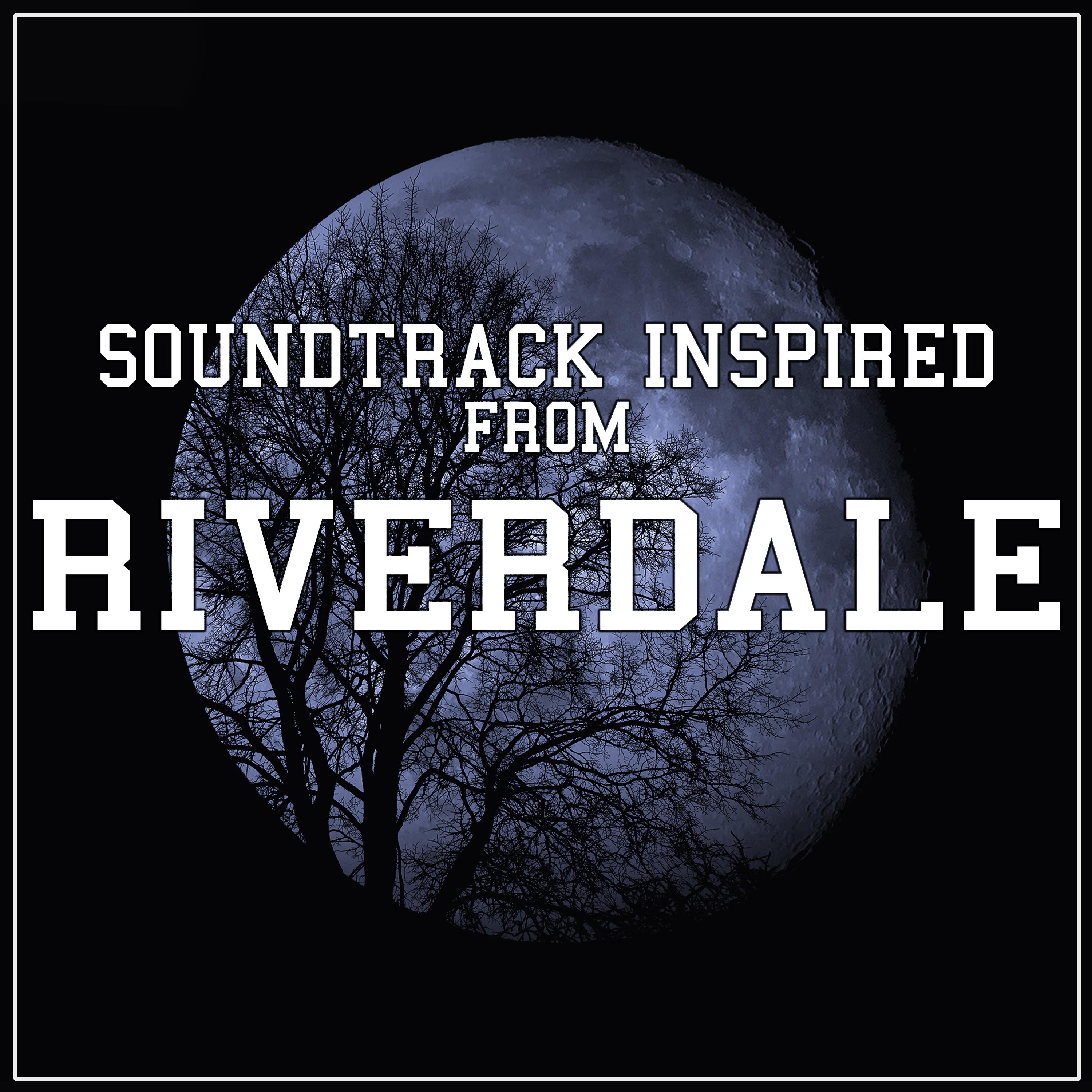 Soundtrack Inspired from Riverdale