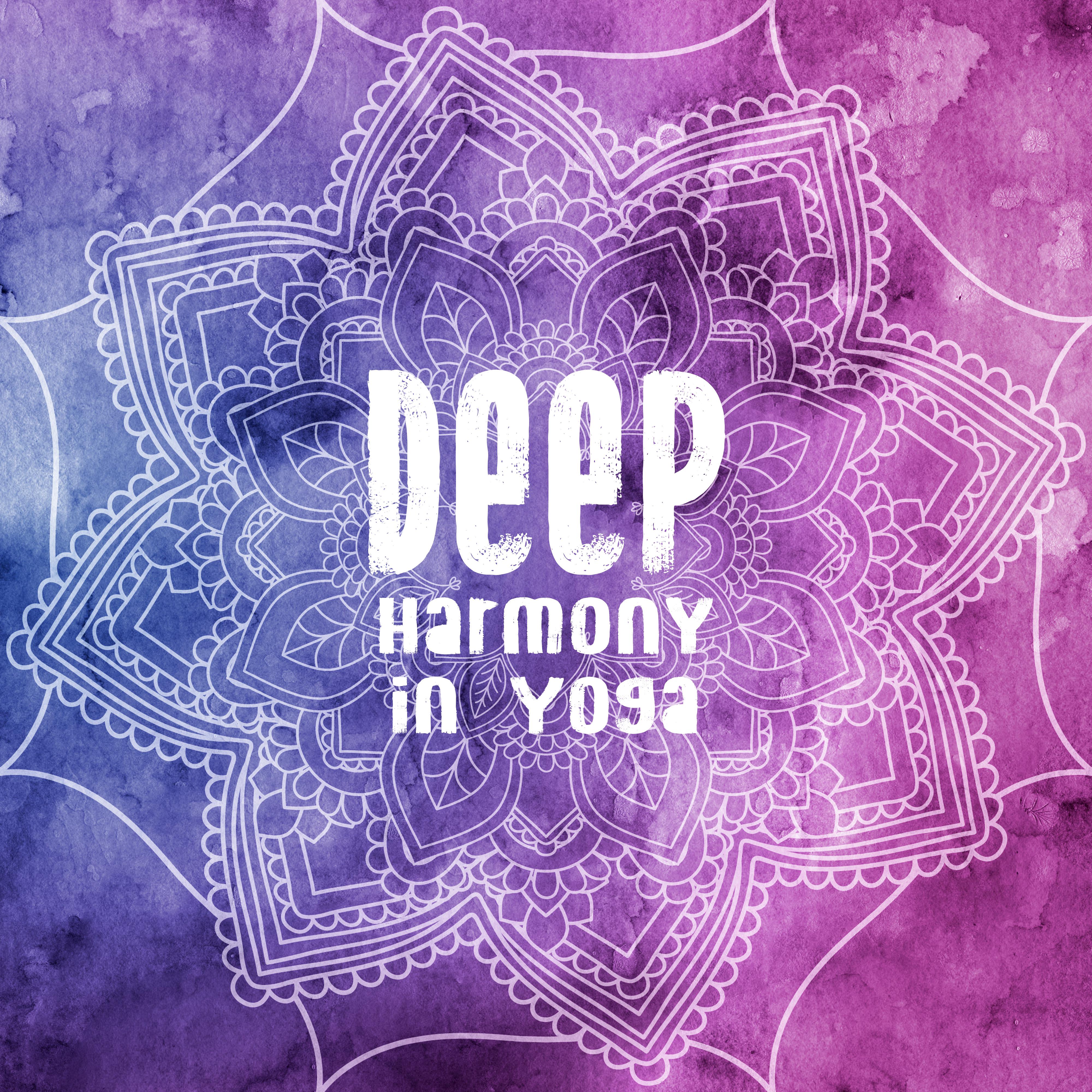 Deep Harmony in Yoga: Meditation Music Zone, Inner Focus, Stress Relief, Music for Mind, Relaxing Yoga, Spiritual Music to Rest