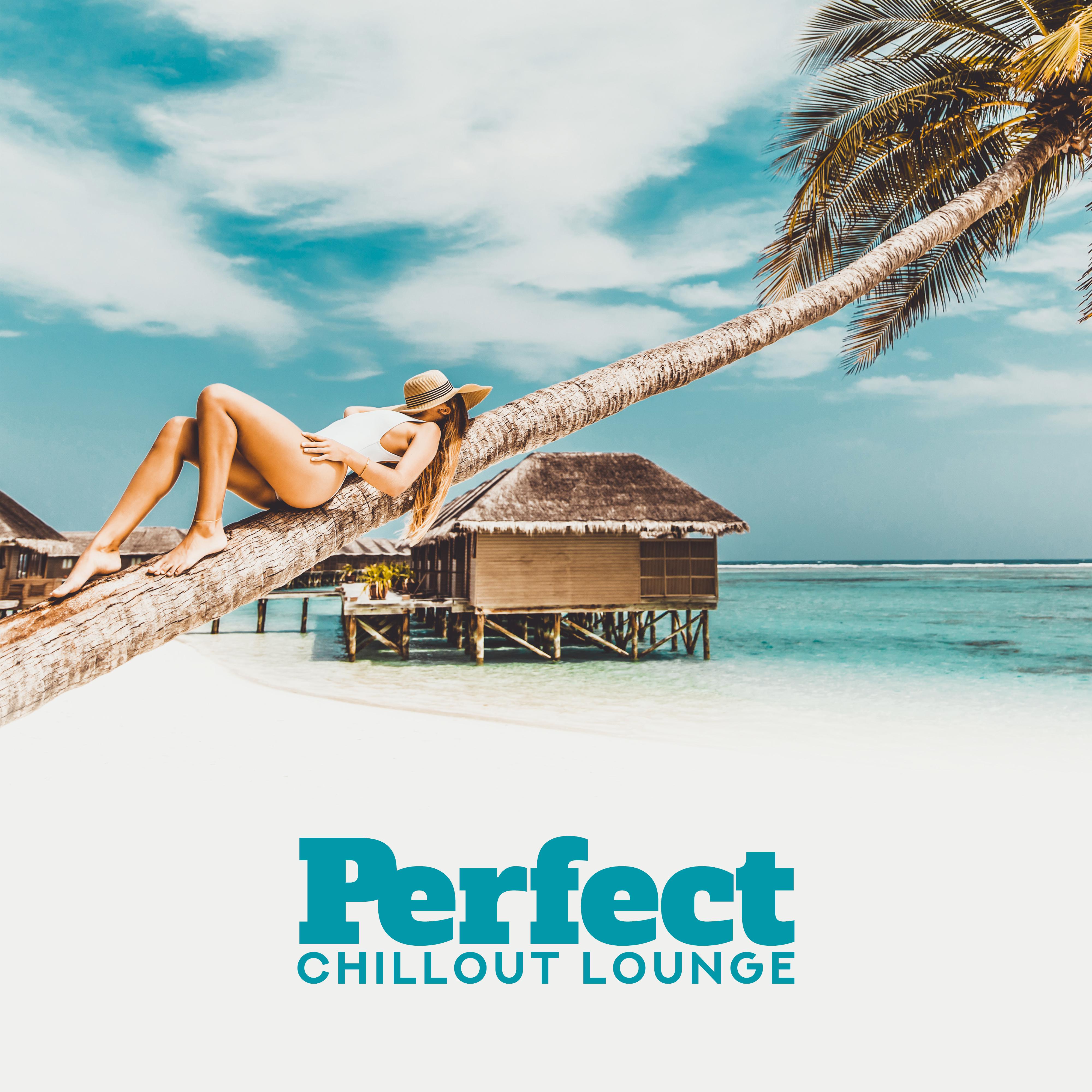 Perfect Chillout Lounge: Beach Music, Peaceful Chillout, Hotel Bar, Cocktail Music, Summer Vibes, Ibiza Chill Out 2019