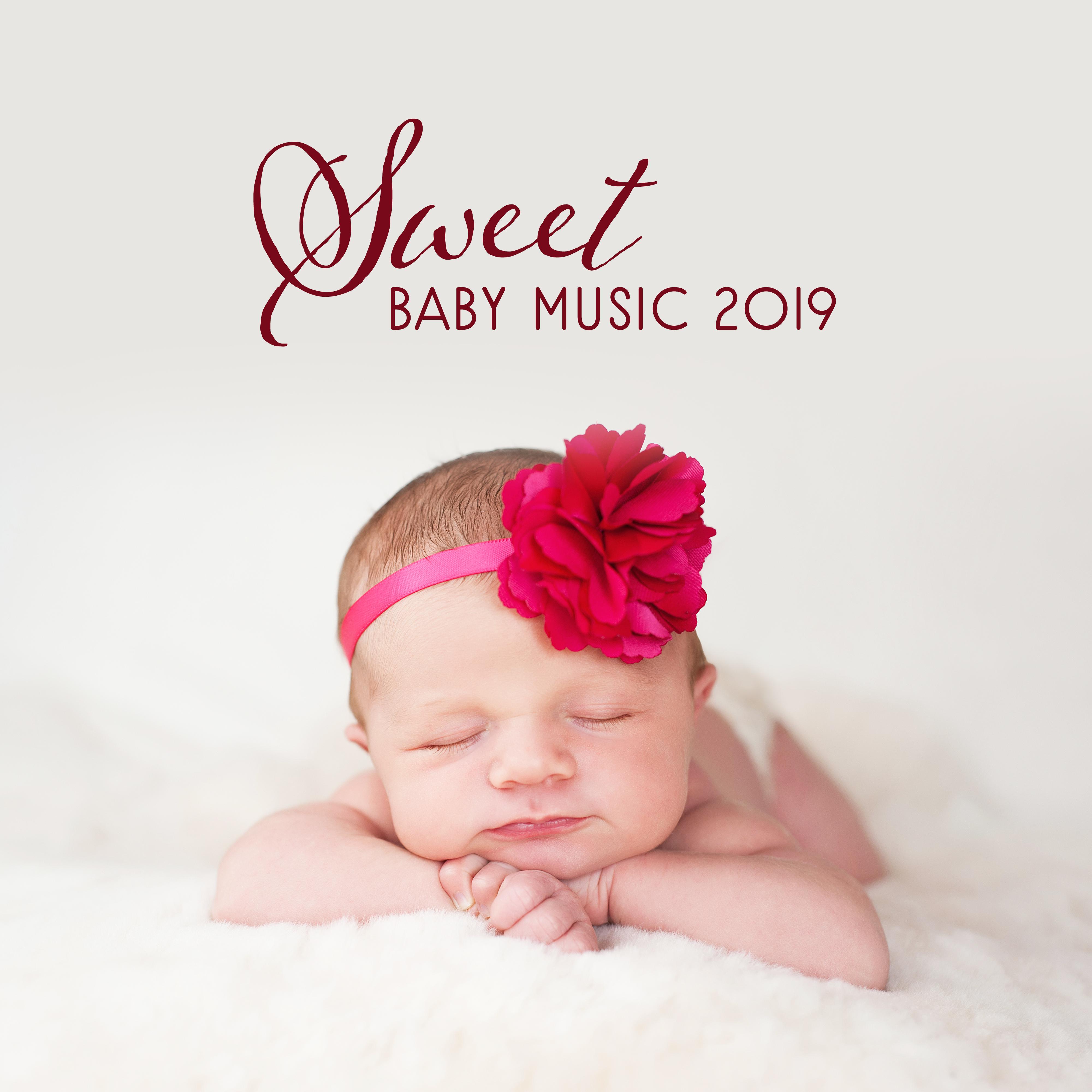Sweet Baby Music 2019: Nature Sounds for Sleep, Relax Baby & Improve Brain Development, Calming Sounds to Pillow, Bedtime Baby, Ambient Music, Lounge, New Age Lullabies