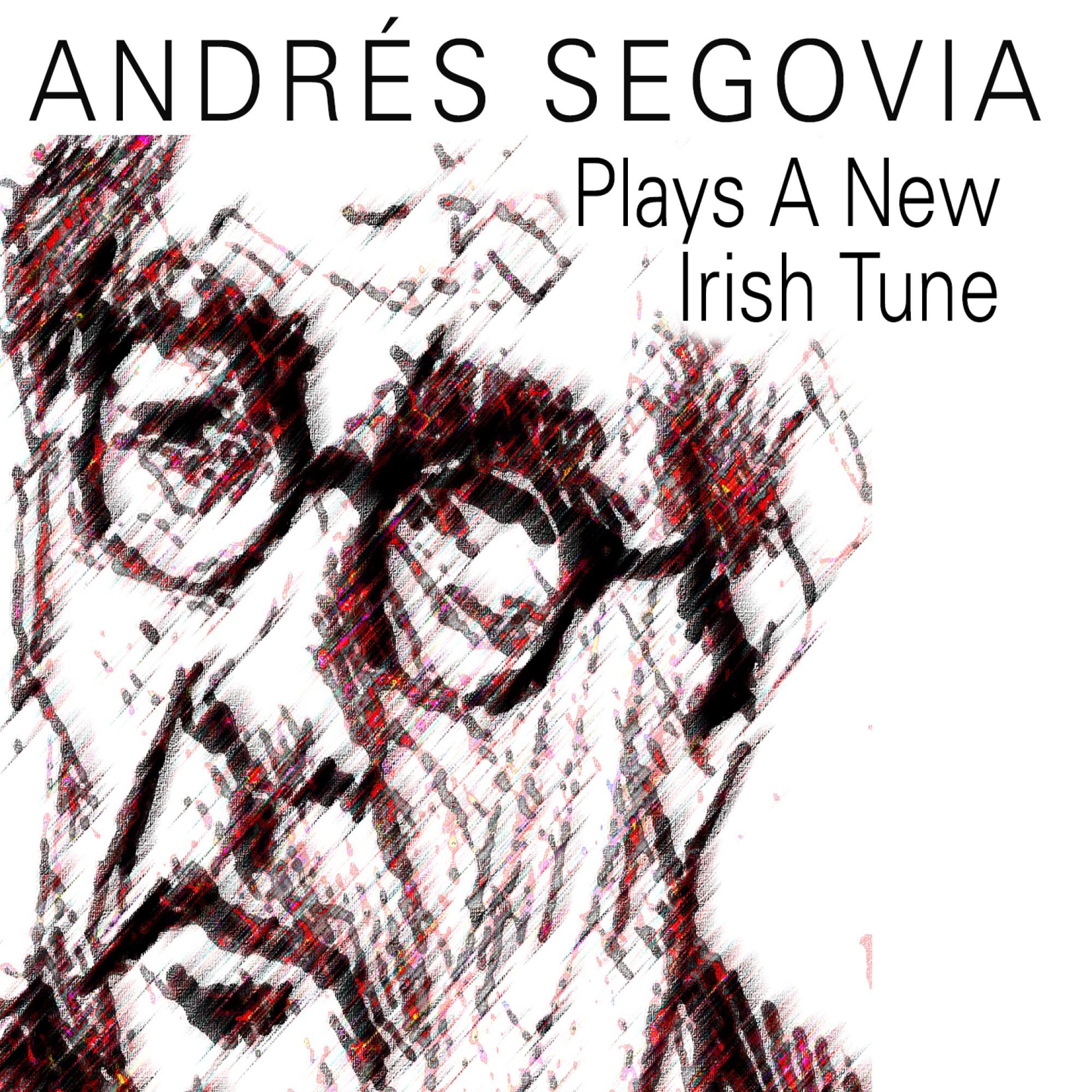 Andre s Segovia Plays A New Irish Tune