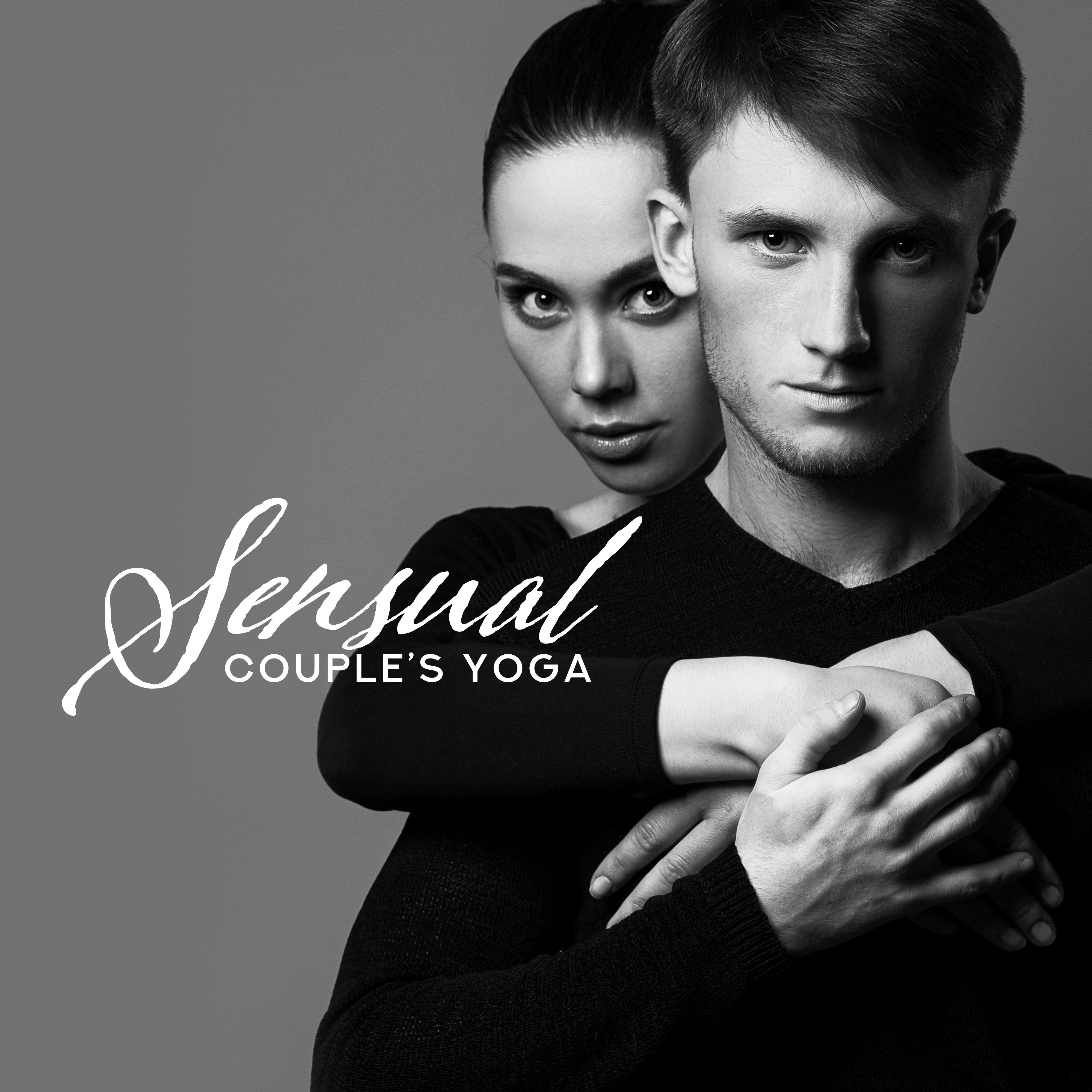 Sensual Couple' s Yoga: 2019 New Age Music for Deep Meditation for Two, Train All Yoga Poses, Tantric Contemplation