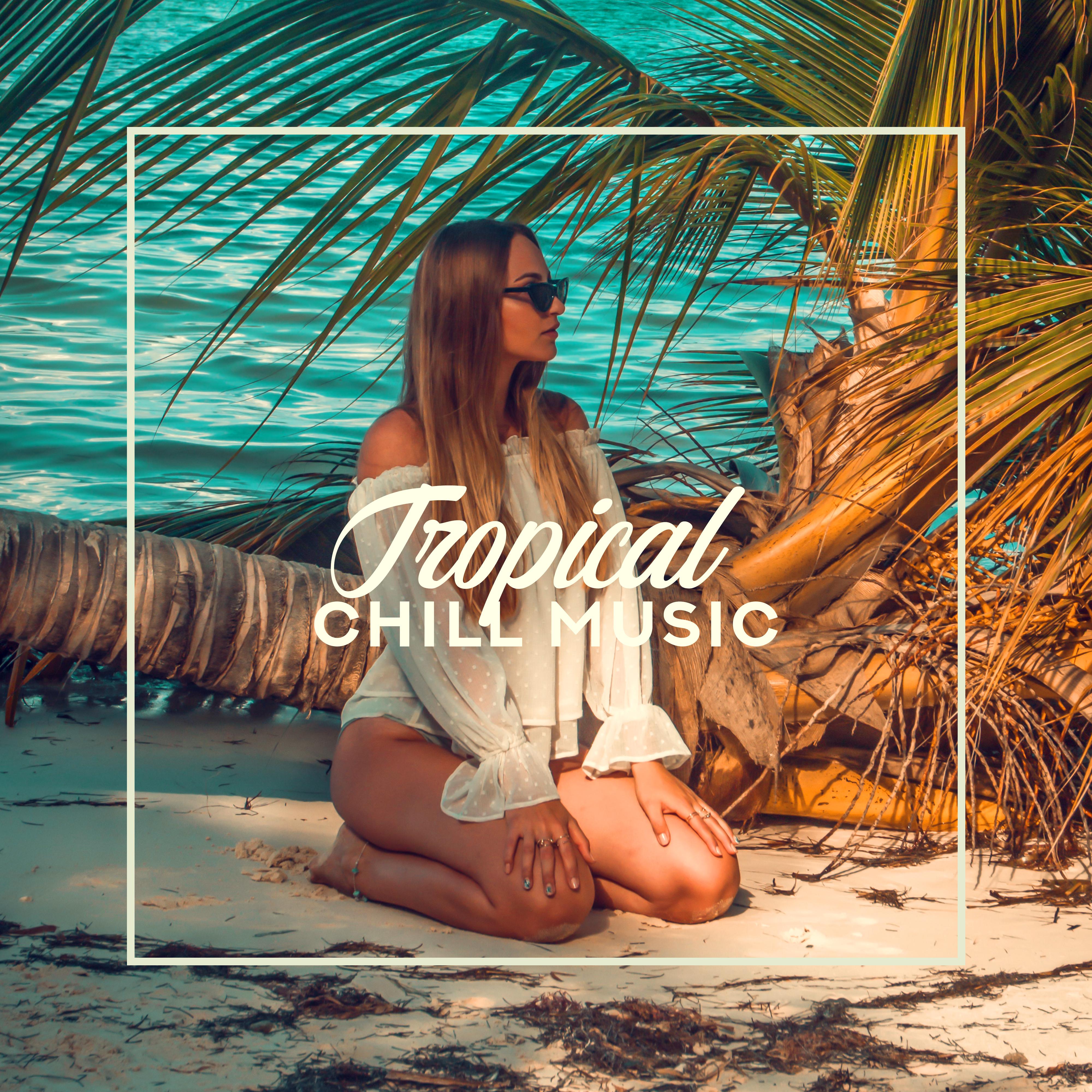 Tropical Chill Music: 2019