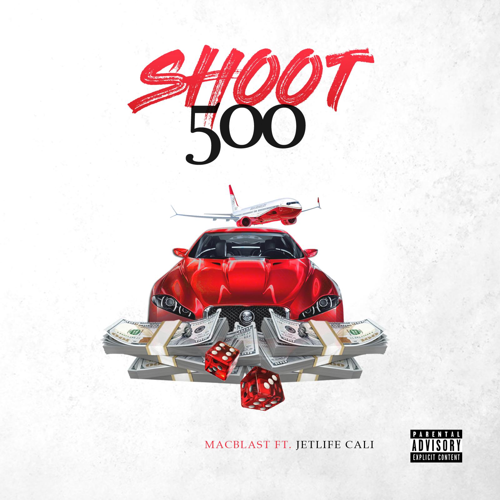 Shoot 500 (feat. JetLife Cali)