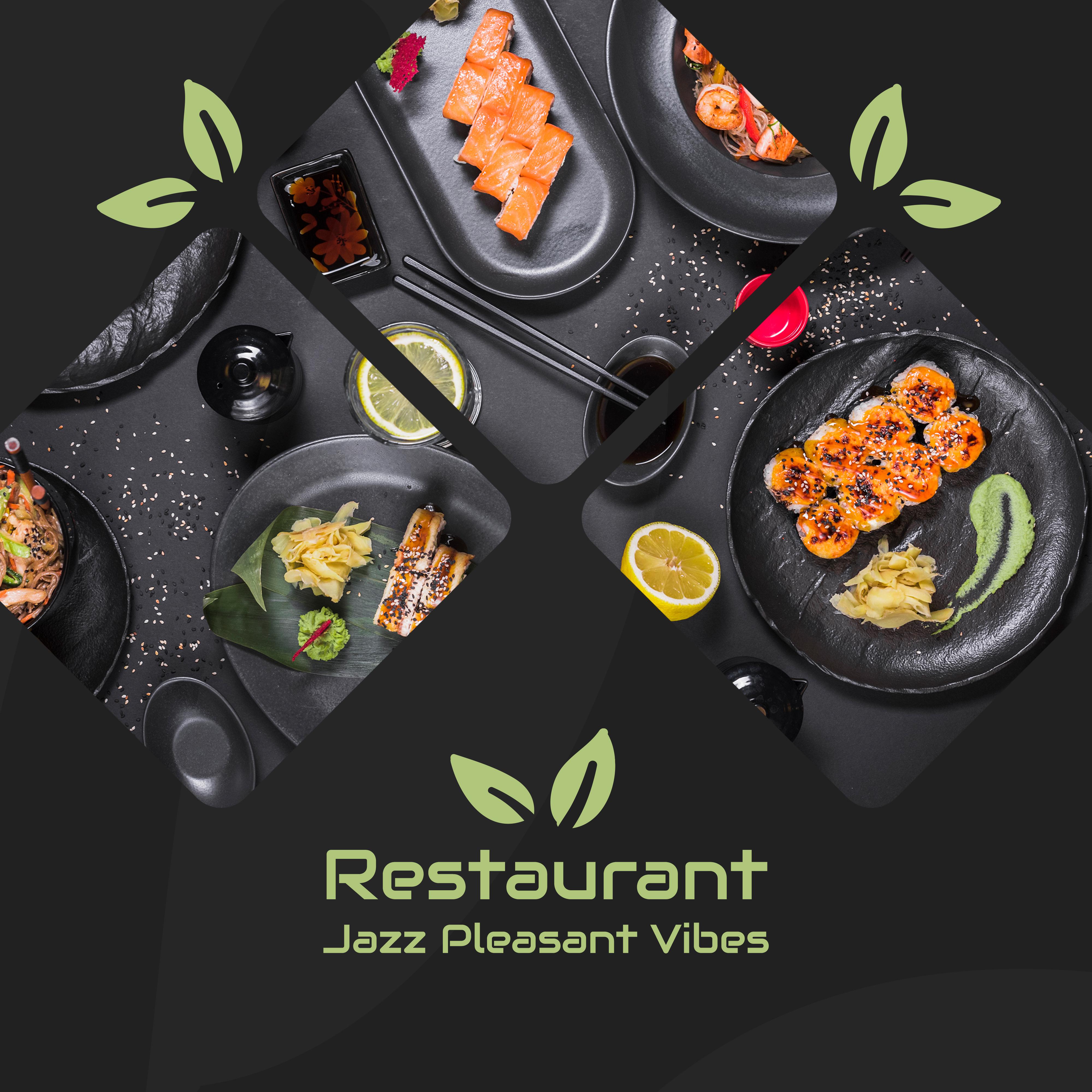 Restaurant Jazz Pleasant Vibes: Smooth Jazz Instrumental 2019 Music Compilation, Perfect Background for Restaurant or Cafe, Vintage Songs for Perfect Dinner with Family or Friends