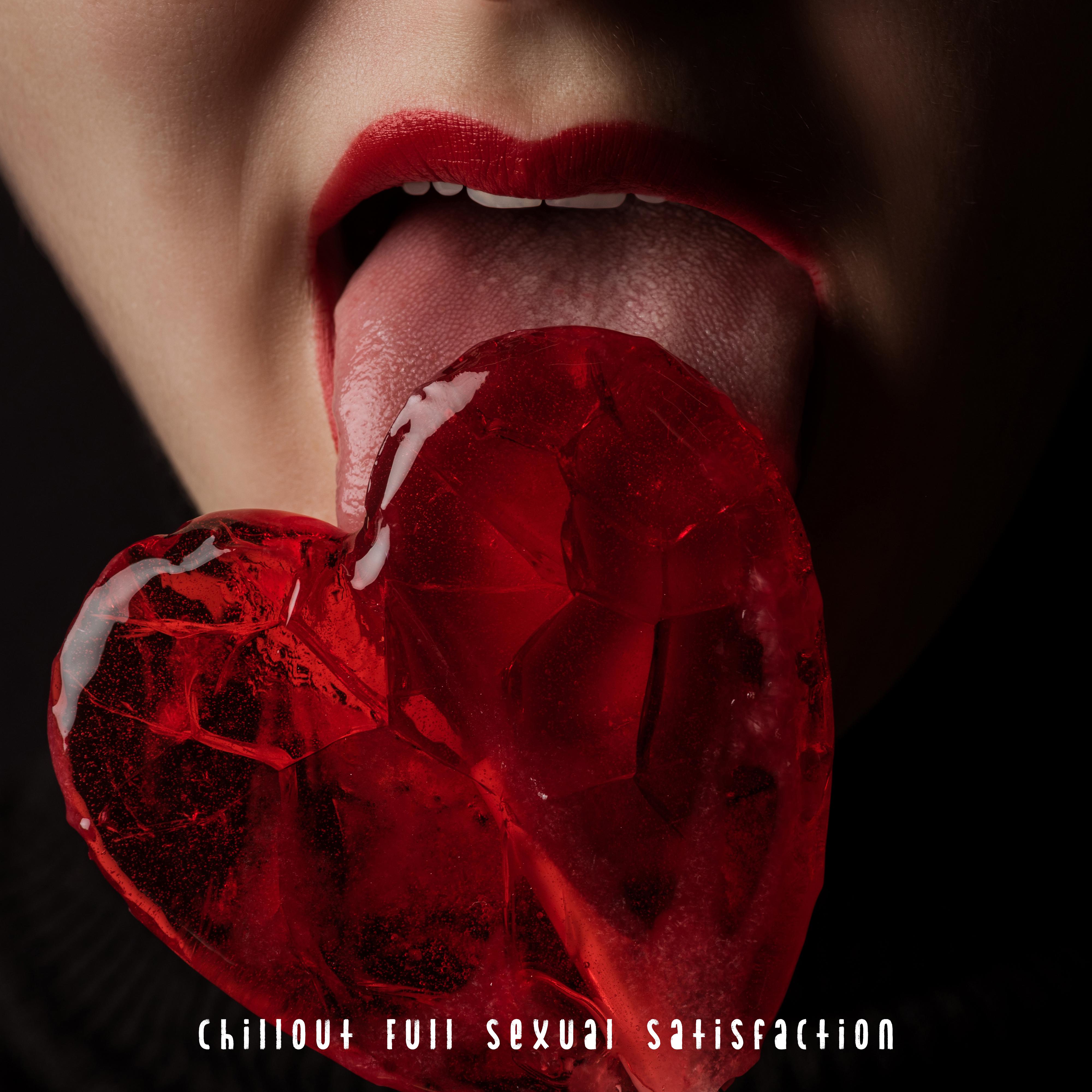 Chillout Full ****** Satisfaction: Compilation of Dirty Chill Out Music Created for ***, Erotic Beats & Melodies Full of Passion & Lust, Tempring Lap Dance in **** Lingerie