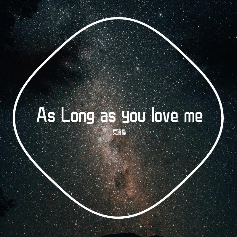 As long as you love me