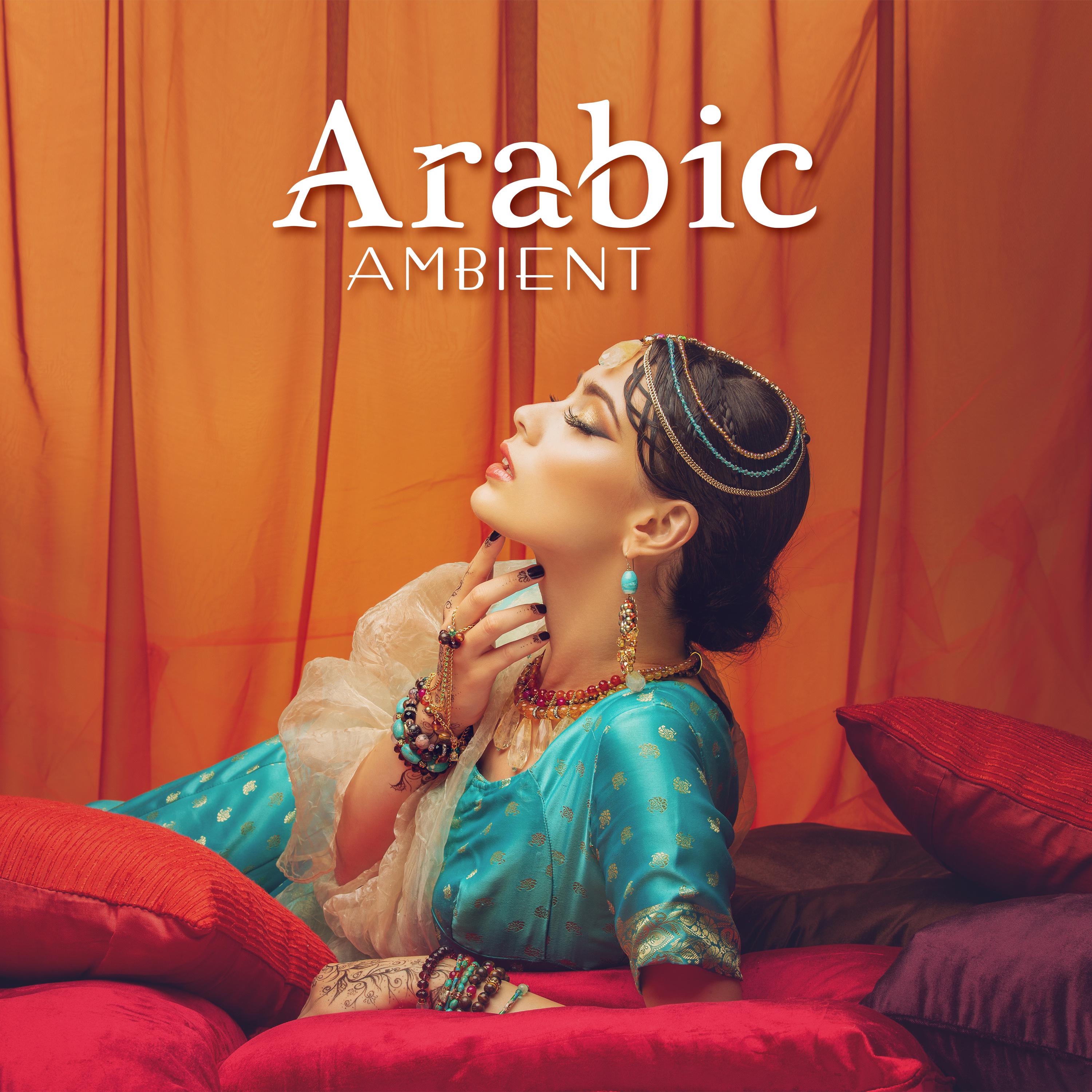 Arabic Ambient (Exotic Chill Music, Oriental Paradise, Belly Dance Music)