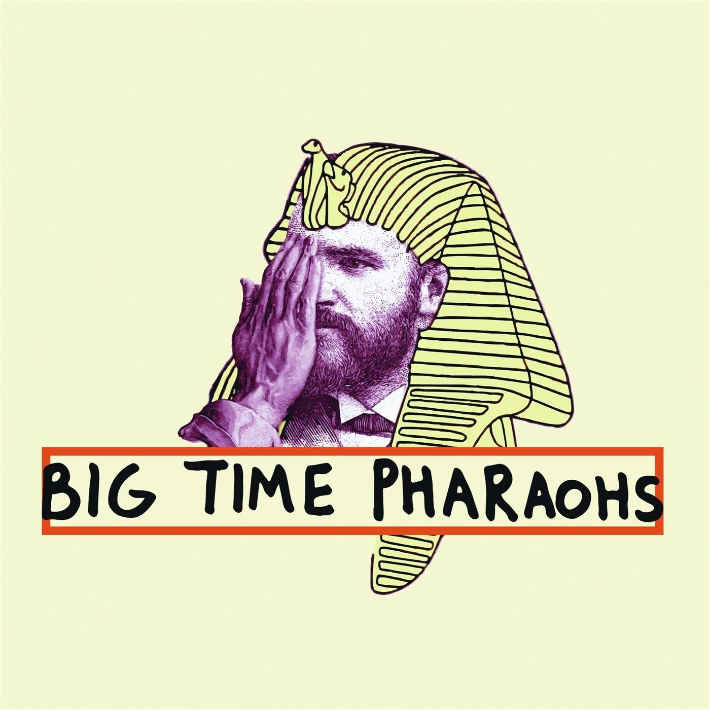 Big Time Pharaohs