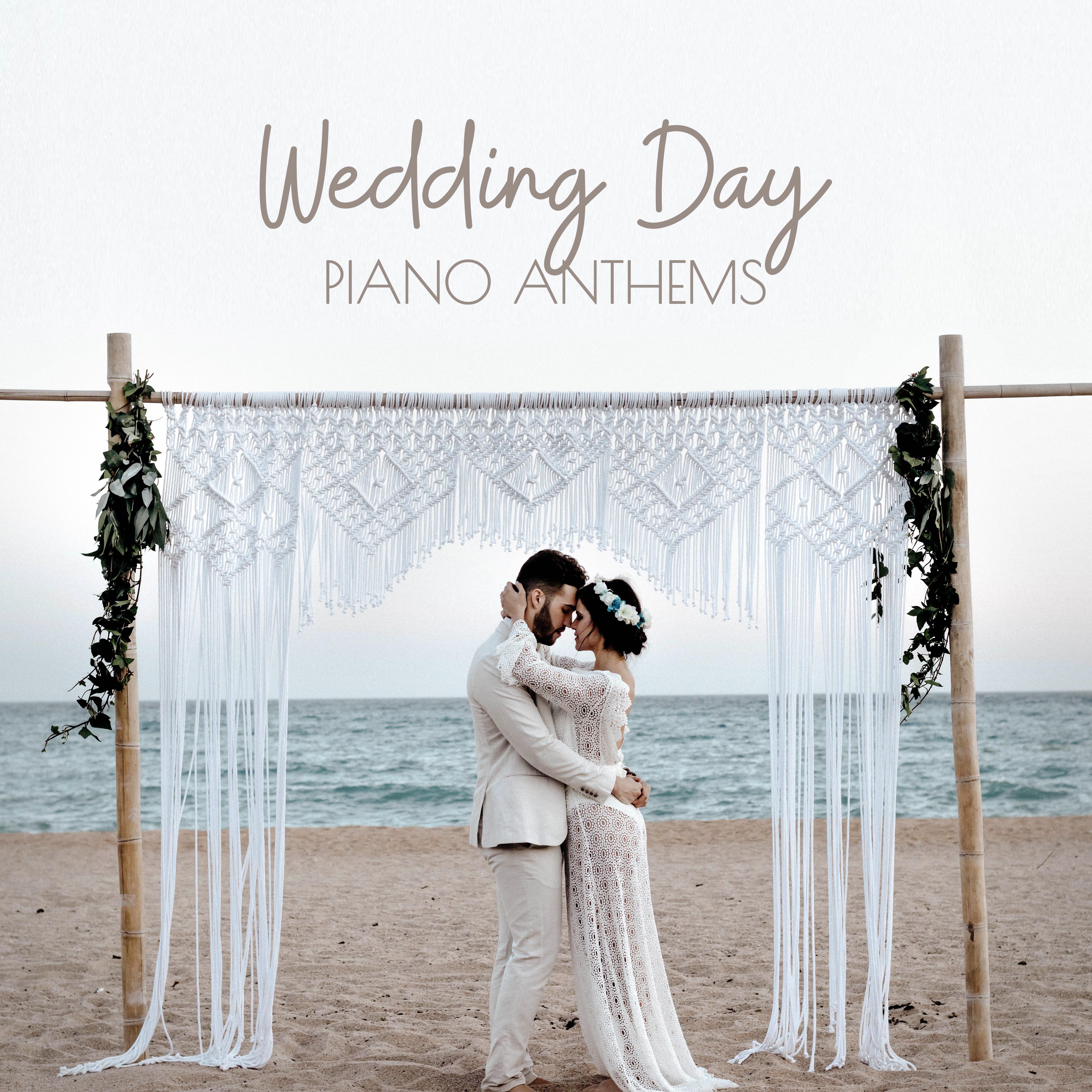 Wedding Day Piano Anthems: Best Touching Piano Love Music for Wedding 2019