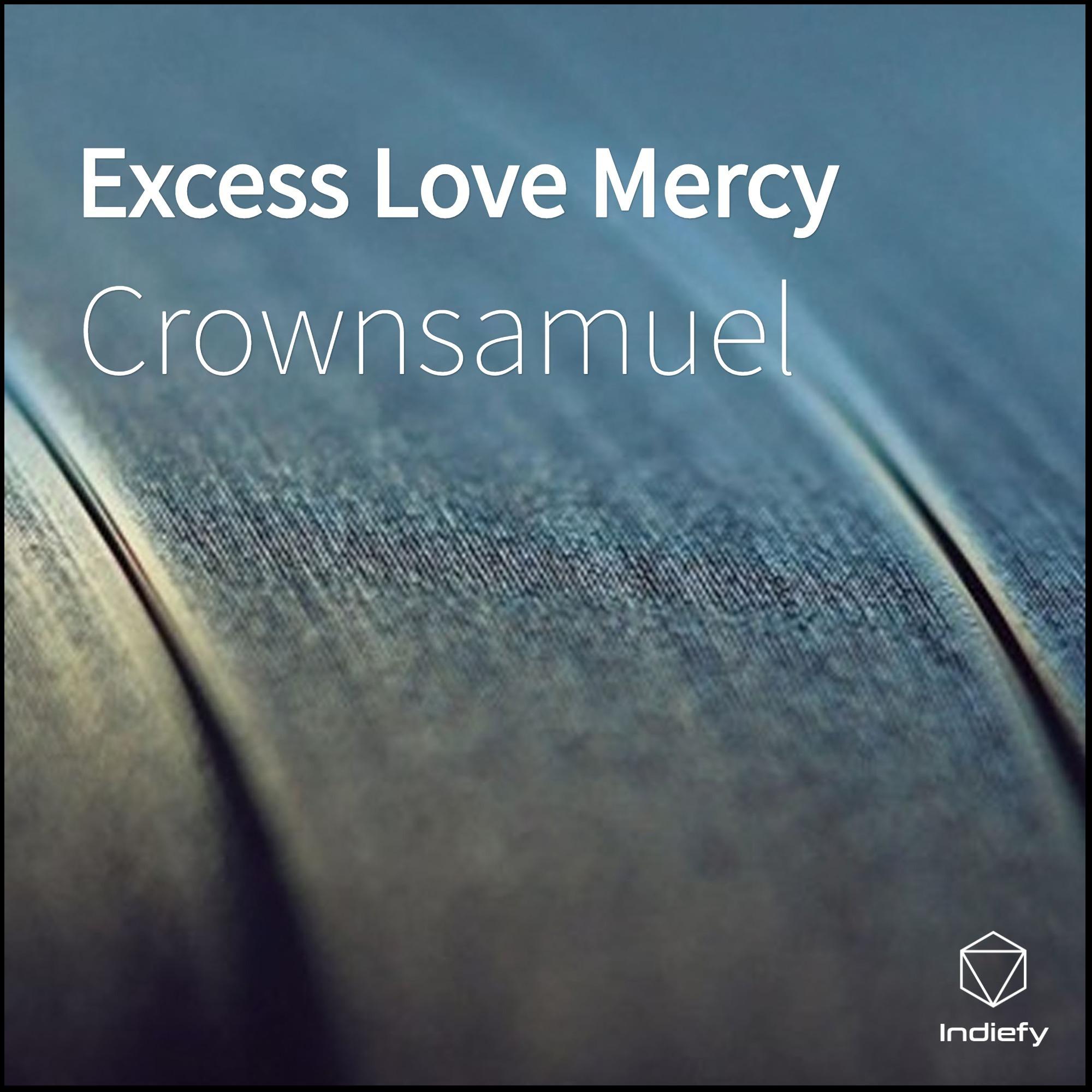 Excess Love Mercy