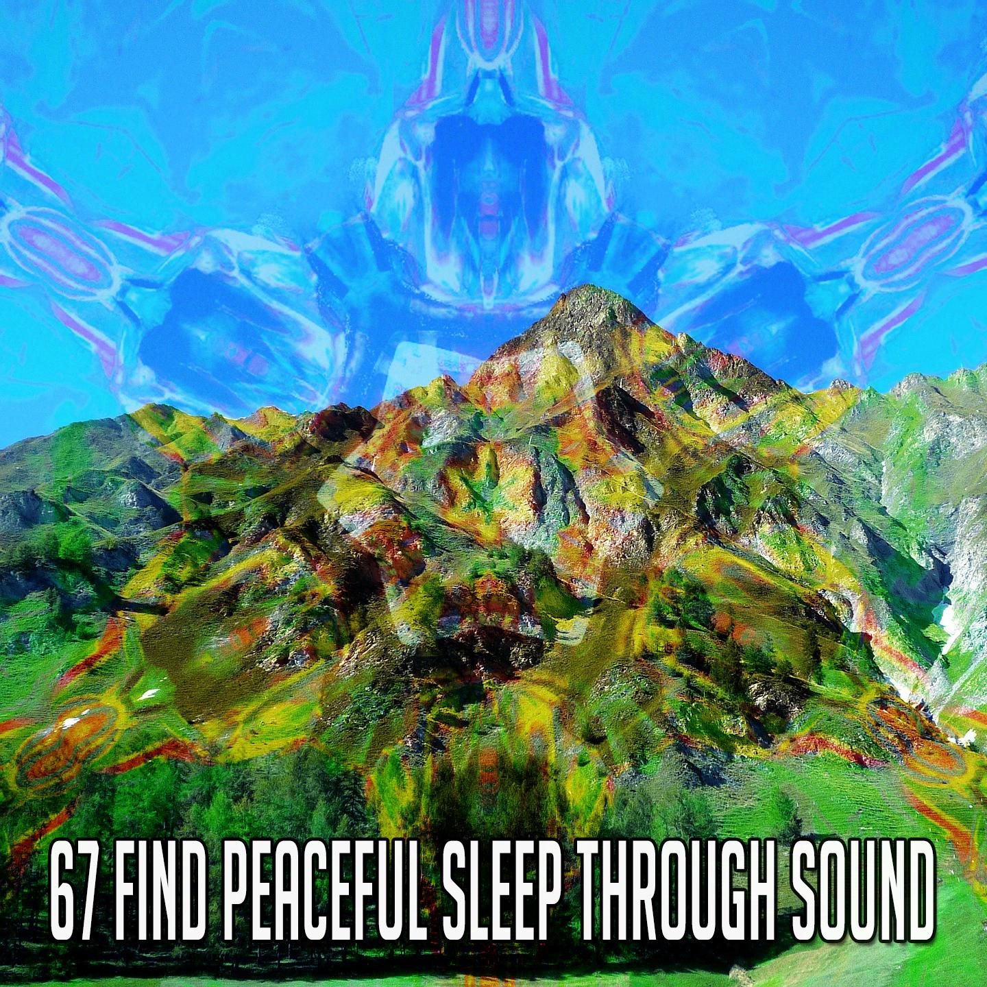 67 Find Peaceful Sleep Through Sound