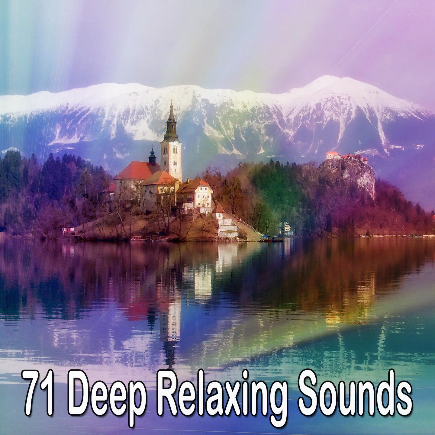 71 Deep Relaxing Sounds
