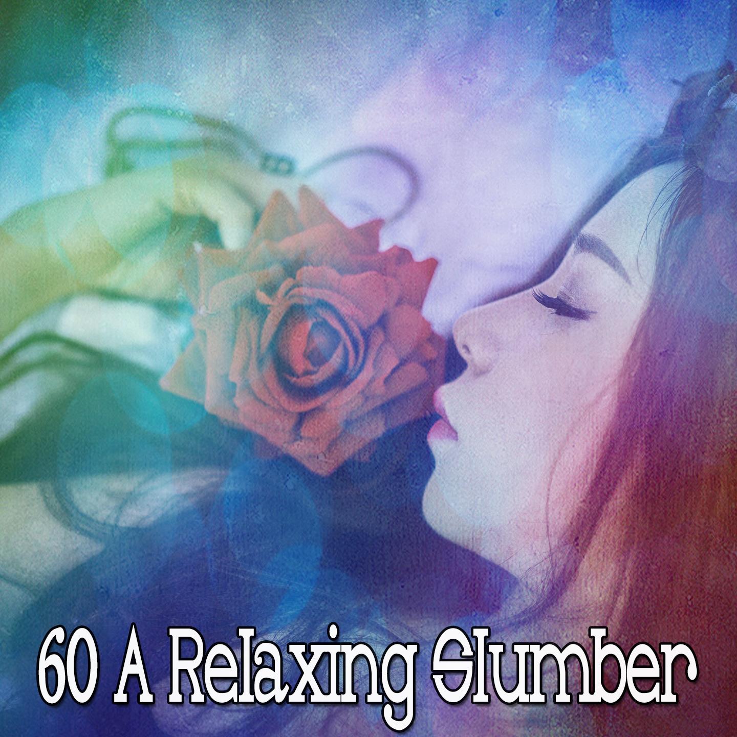 60 A Relaxing Slumber