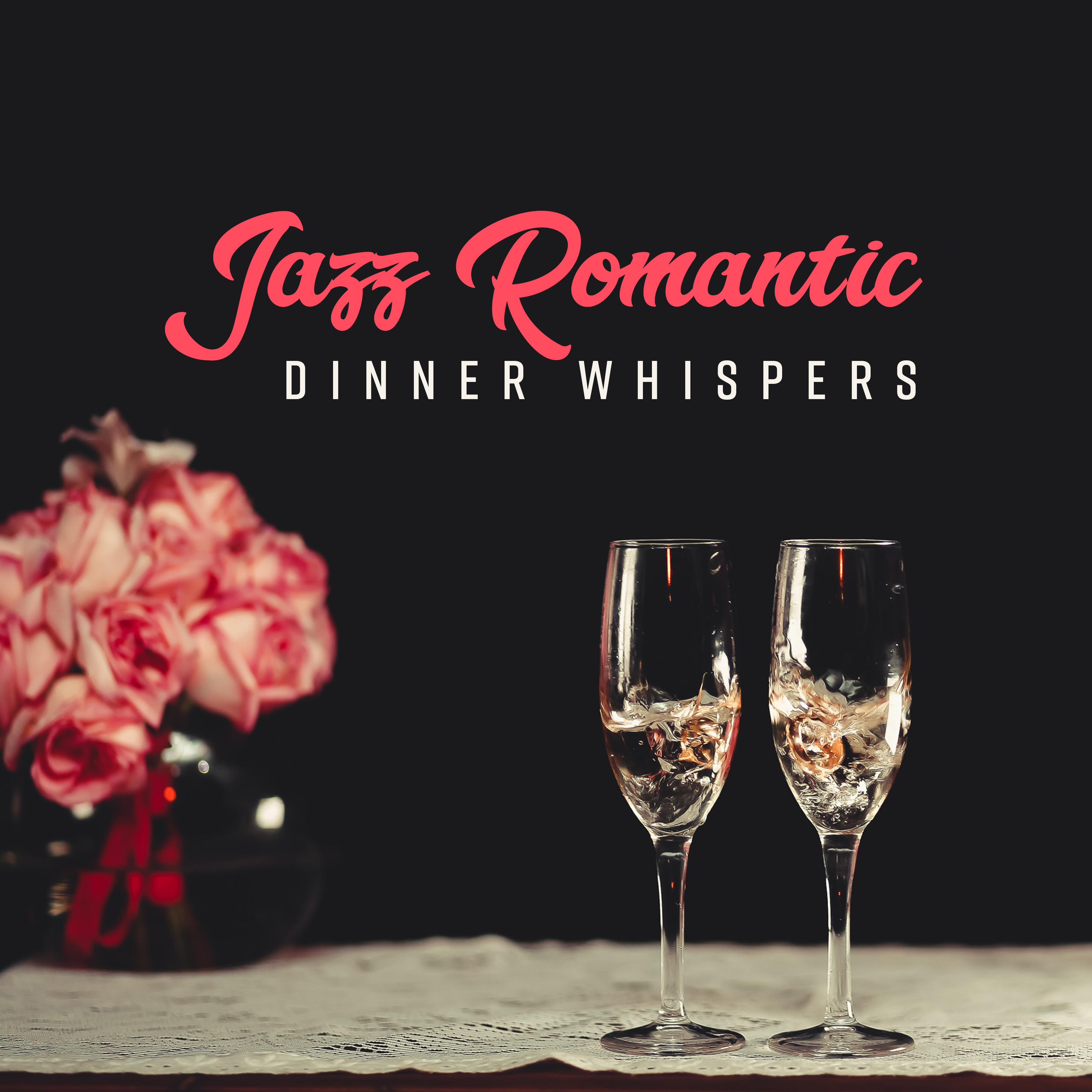 Jazz Romantic Dinner Whispers: Smooth Jazz 2019 Music for Spending Nice Time with Someone who Loves You, Restaurant Background Melodies