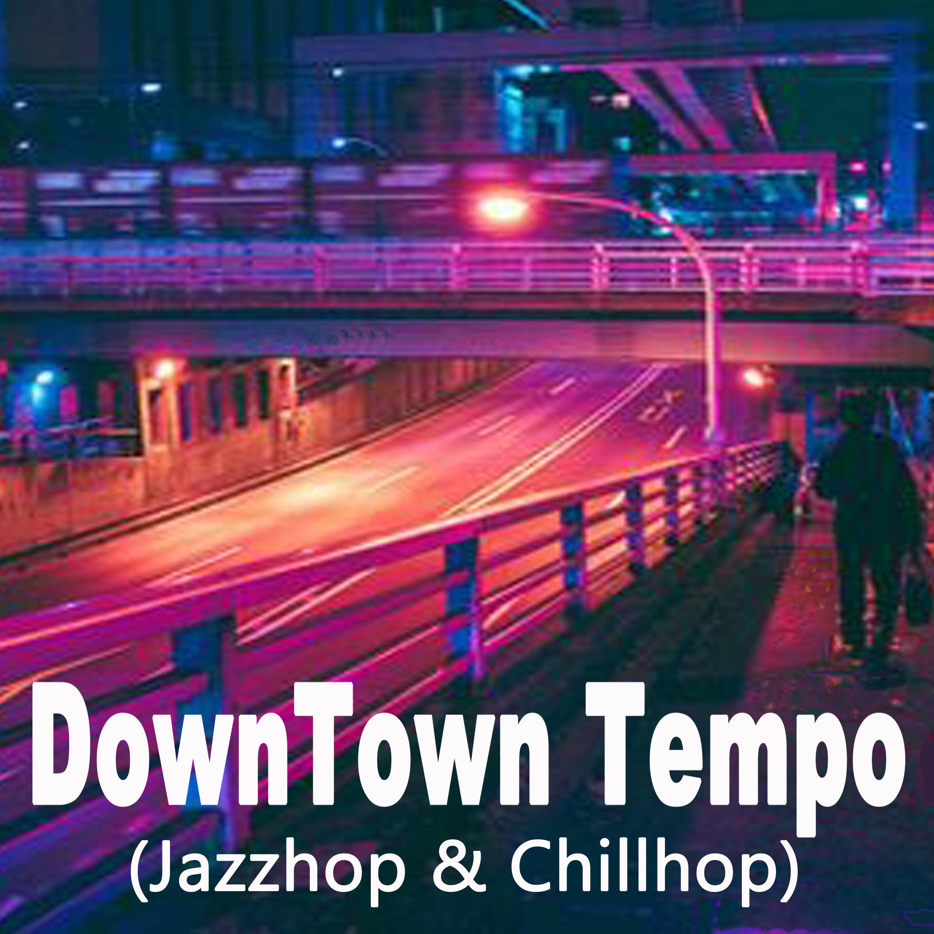 Downtown Tempo (Jazzhop & Chillhop)