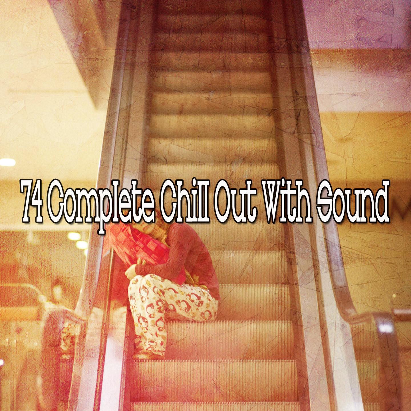 74 Complete Chill out with Sound