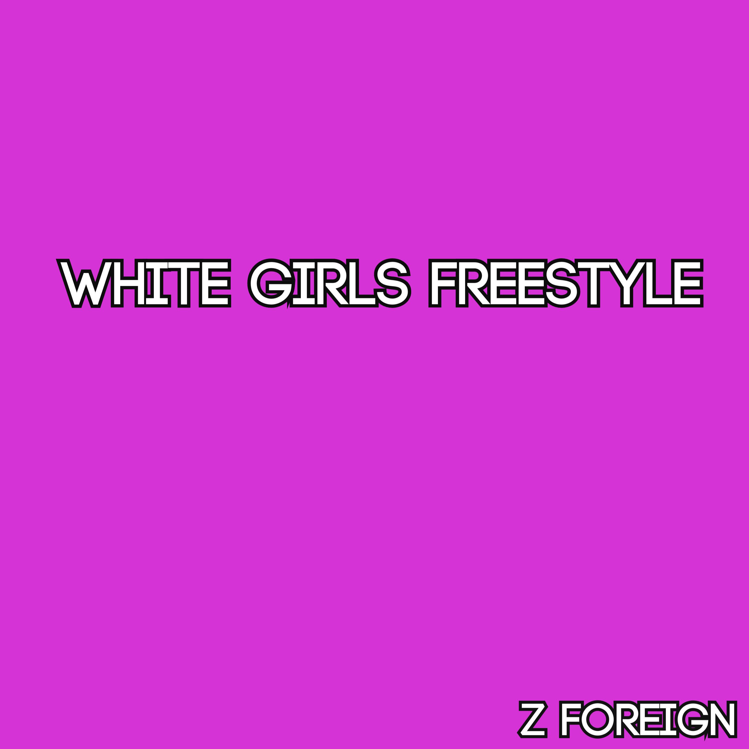 White Girls Freestyle