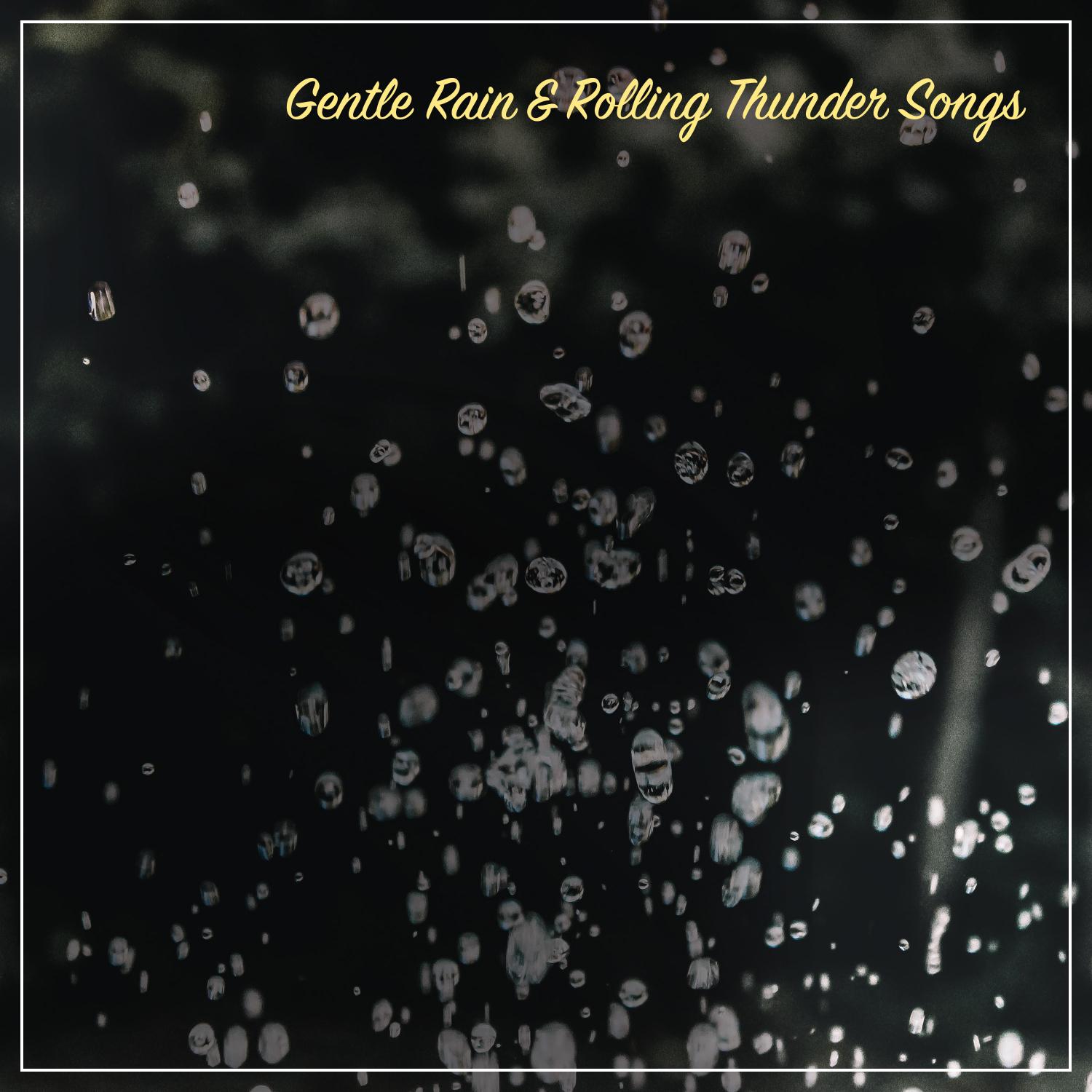 19 Gentle Rain & Rolling Thunder Songs for Background White Noise