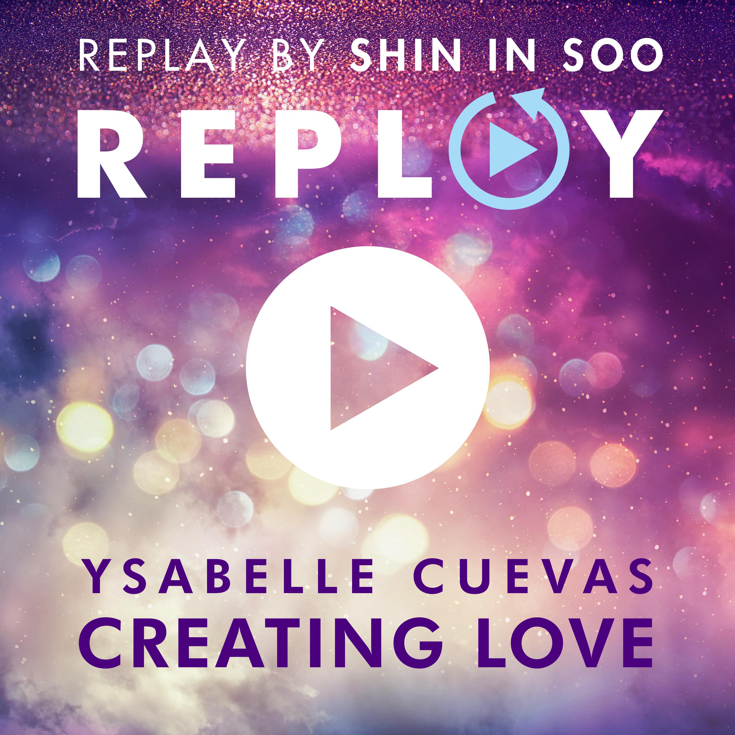 INS-REPLAY, Vol. 4: Creating Love