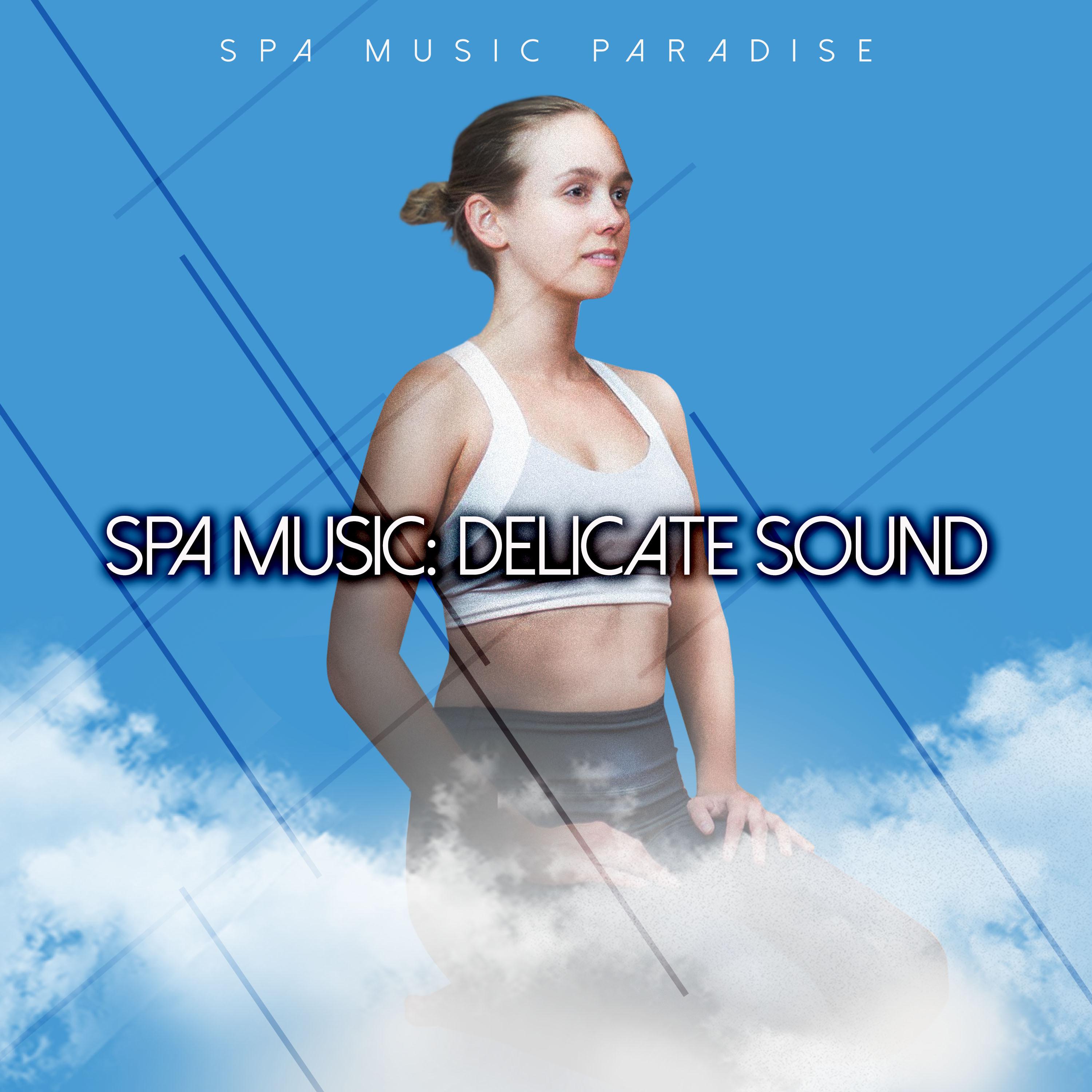 Spa Music: Delicate Sound