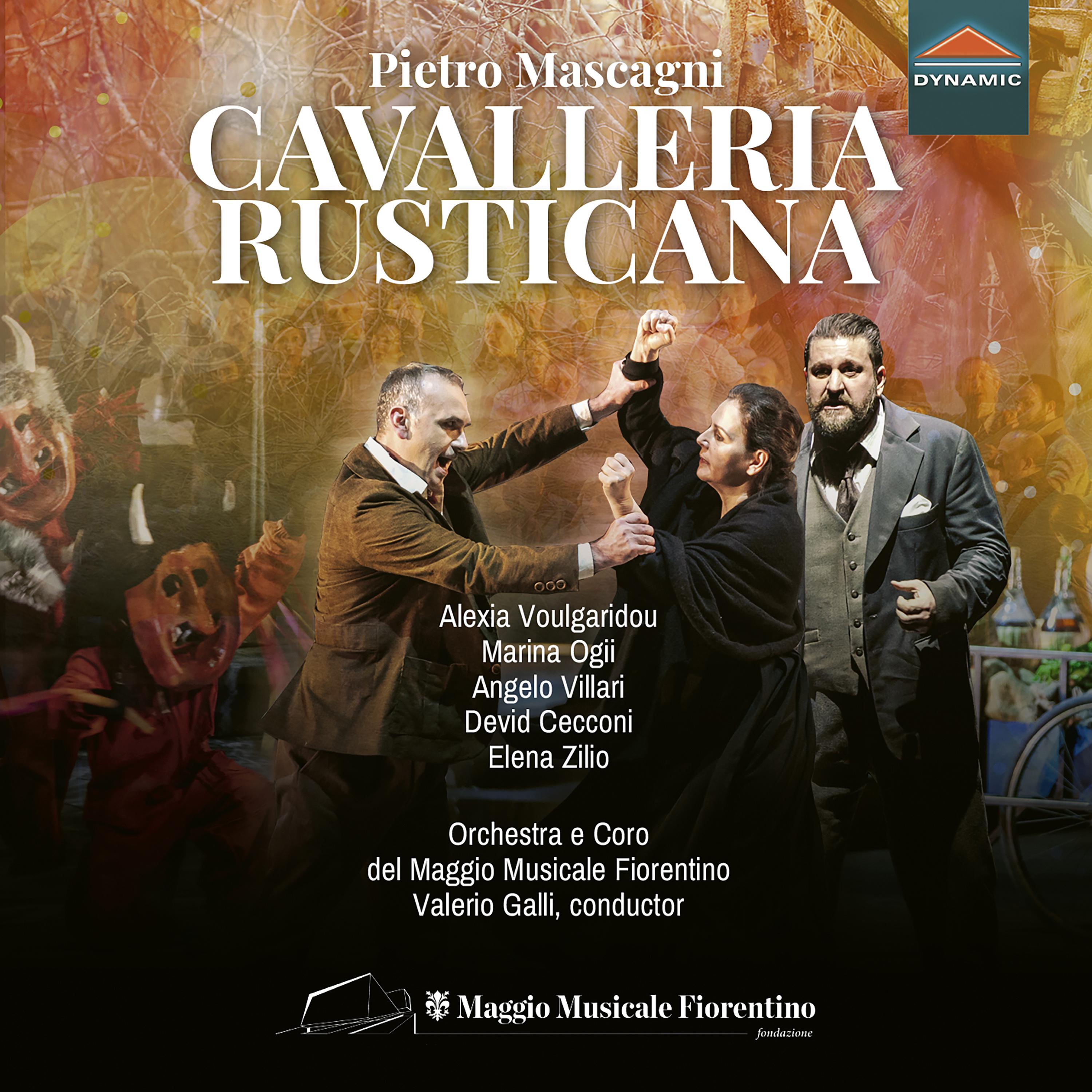 MASCAGNI, P.: Cavalleria Rusticana [Opera] (Voulgaridou, Ogii, Villari, Cecconi, Zilio, Fiorentino Maggio Musical Chorus and Orchestra, Galli)