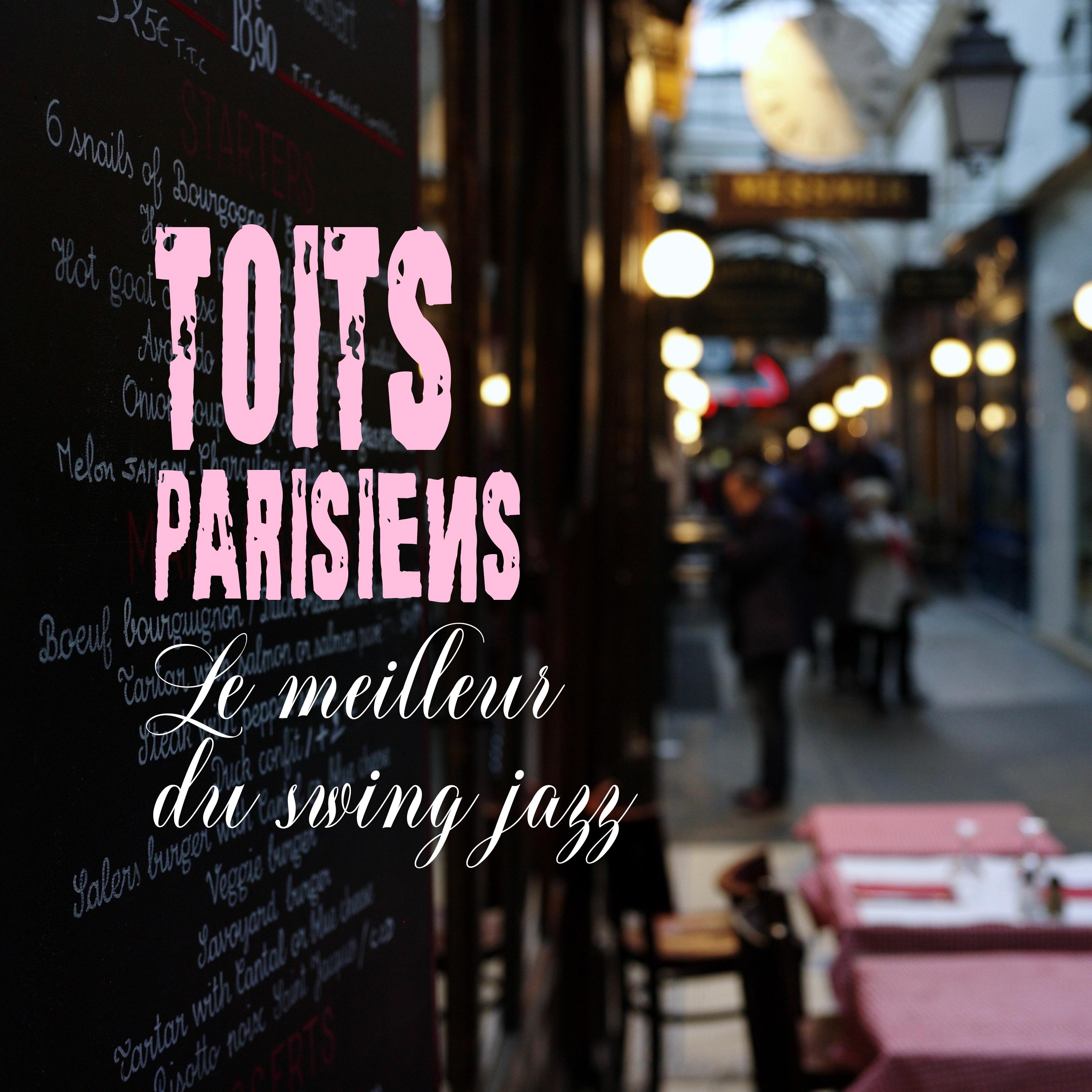 Toits parisiens (Le meilleur du swing jazz, Un Restaurant jazz, L'Inspiration des notes, Ambiance lumineuse)