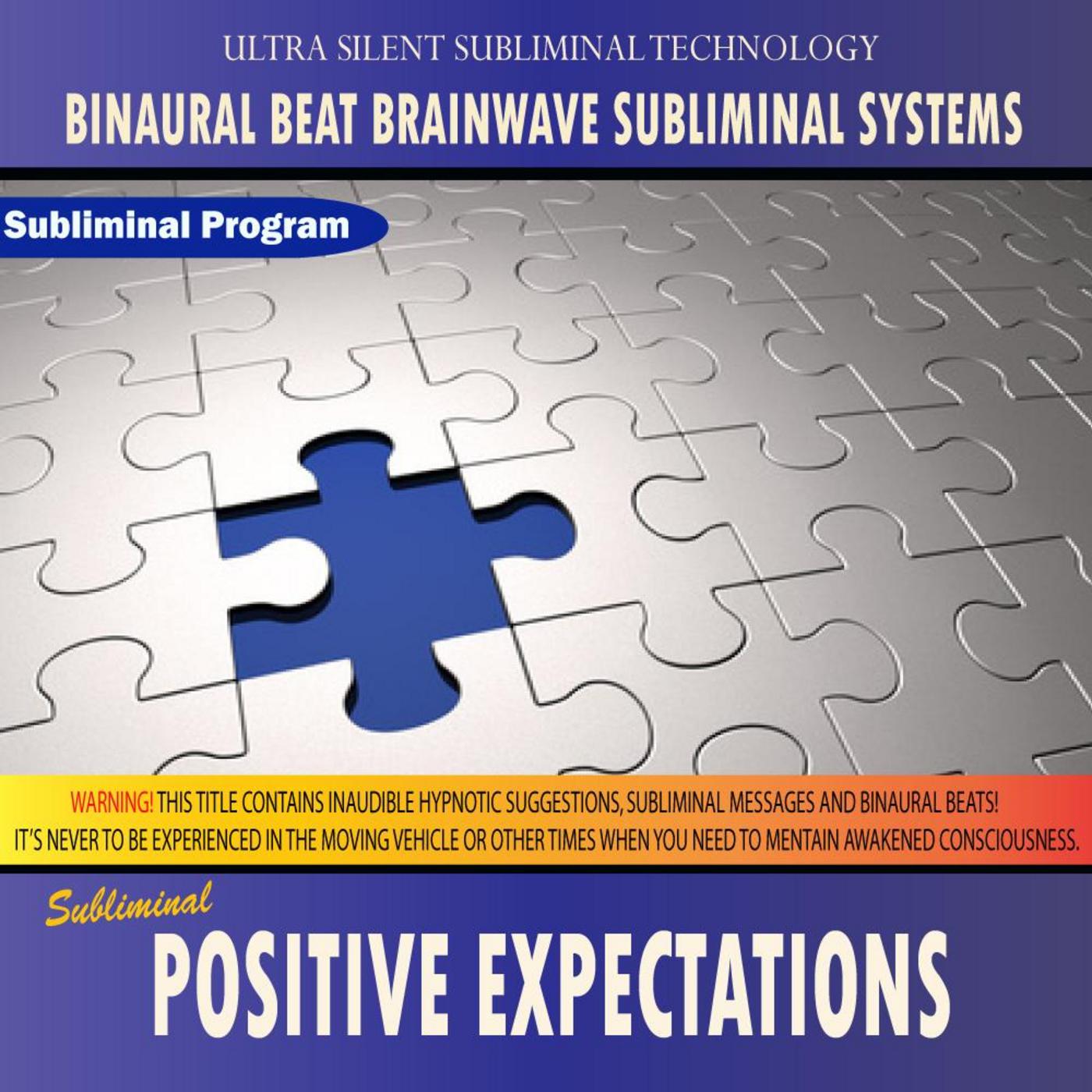 Positive Expectations - Binaural Beat Brainwave Subliminal Systems