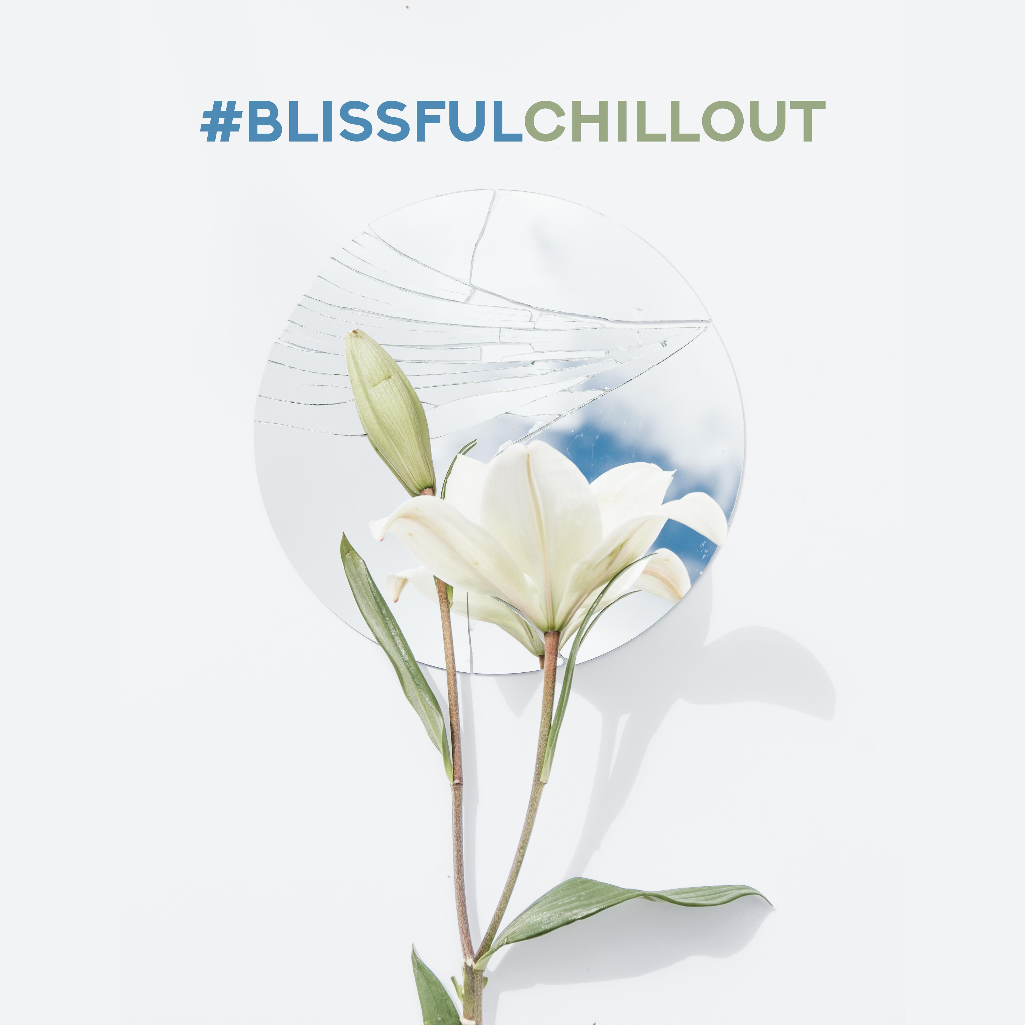 #Blissful_Chillout