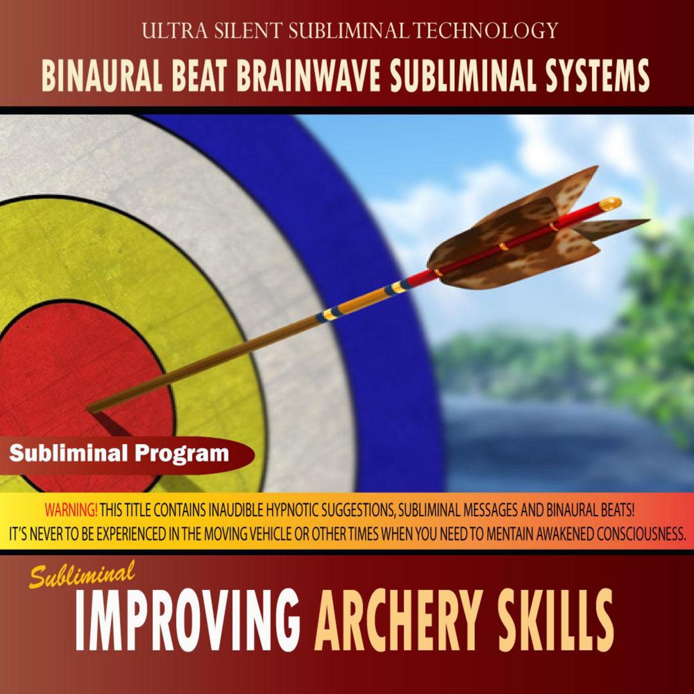 Improving Archery Skills - Binaural Beat Brainwave Subliminal Systems