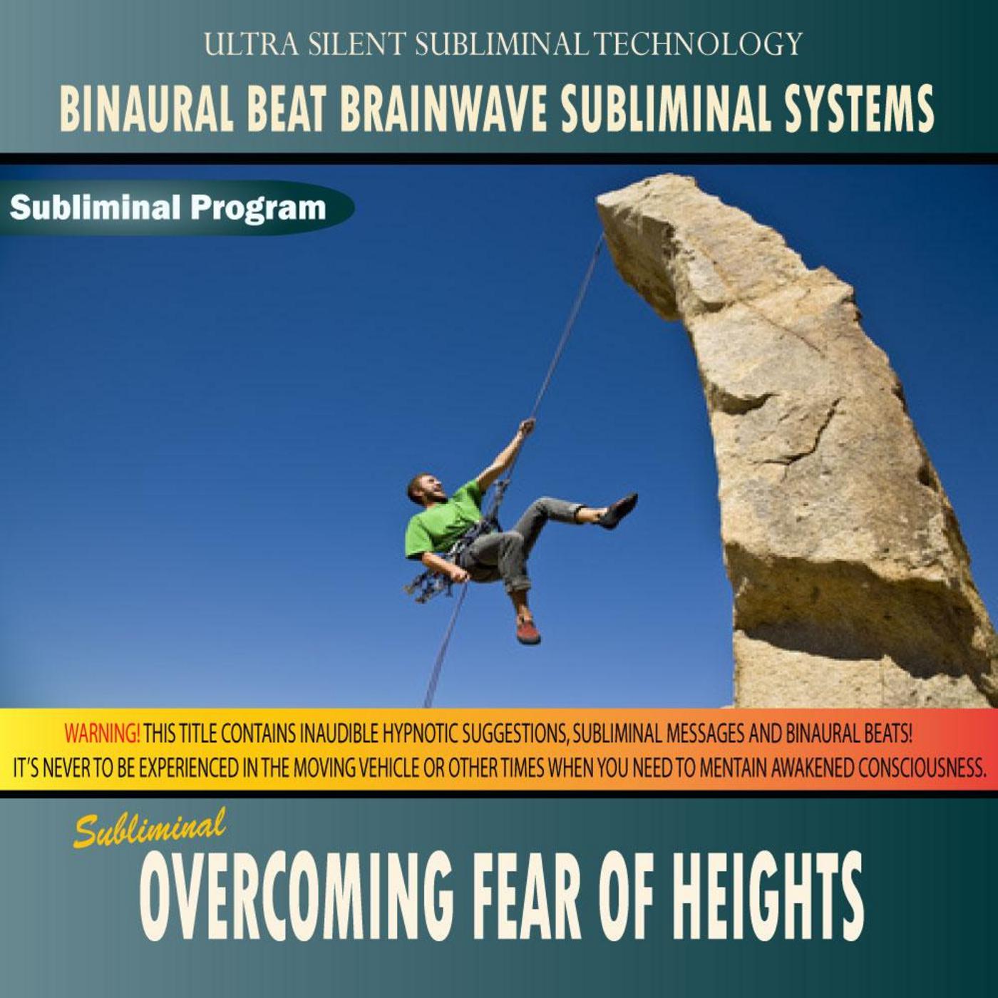 Overcoming Fear Of Heights - Binaural Beat Brainwave Subliminal Systems