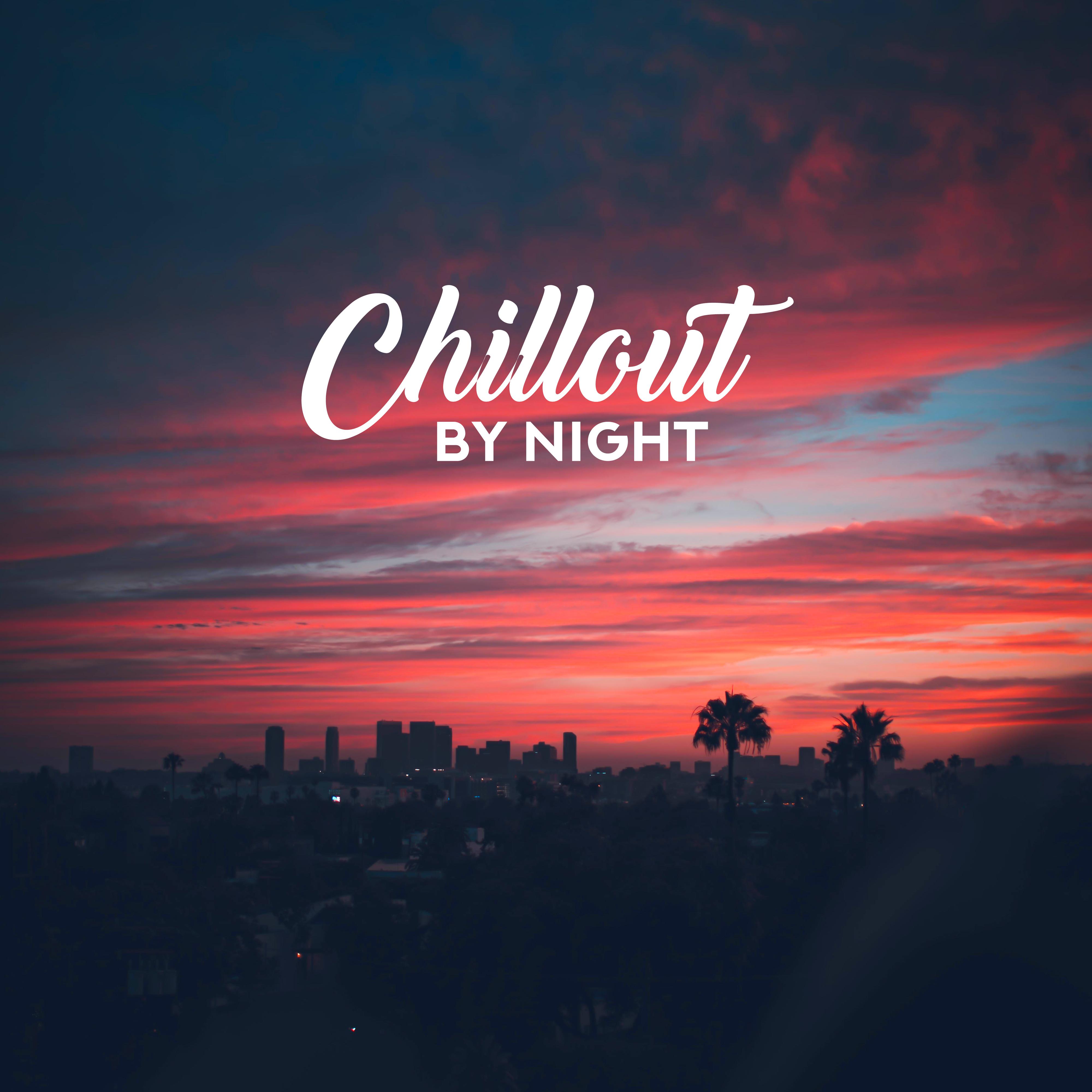Chillout by Night: Deeply Relaxing Vibes, Night Chill Out, Calm Music, Bedtime Chillout Rhythms