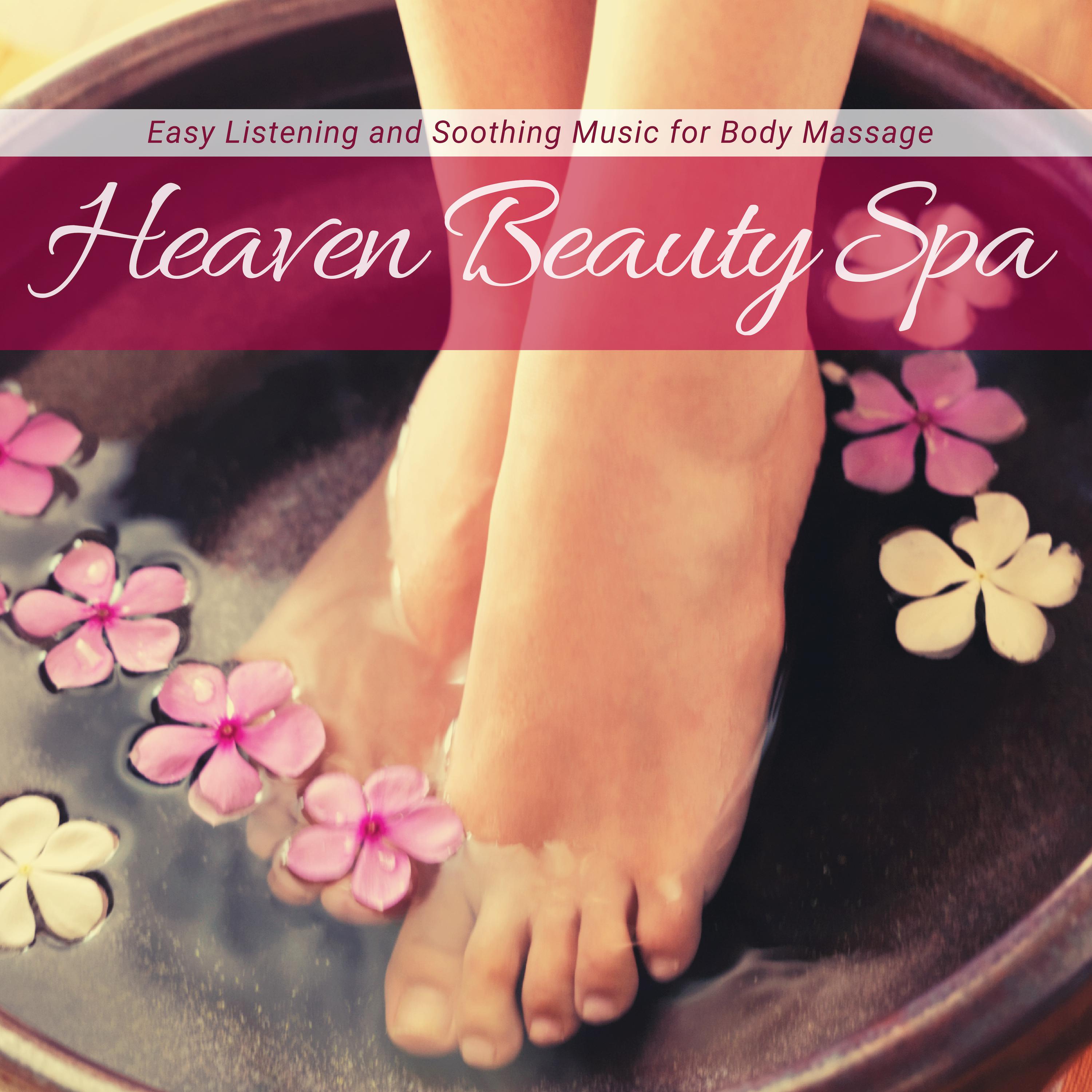 Heaven Beauty Spa - Easy Listening And Soothing Music For Body Massage