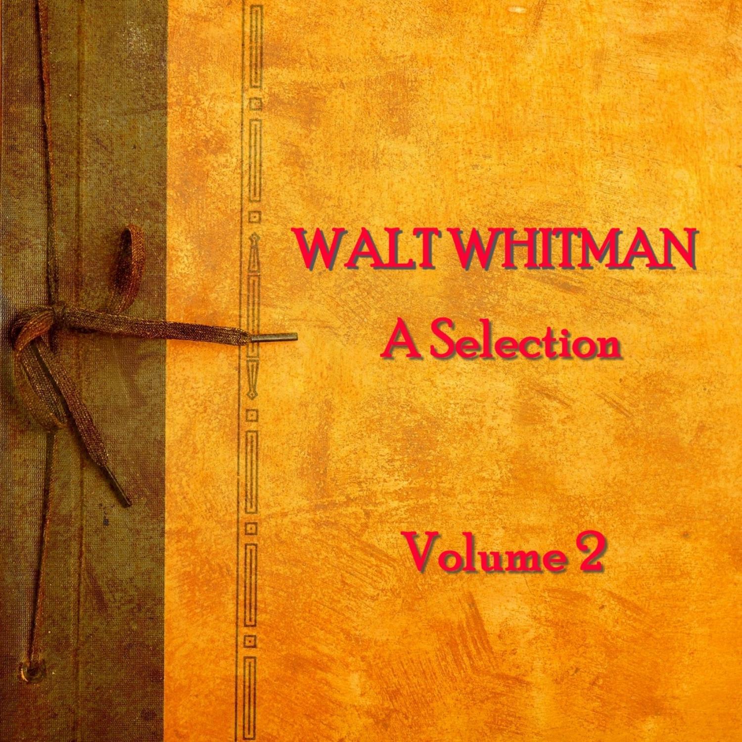 Walt Whitman - A Selection - Volume 2