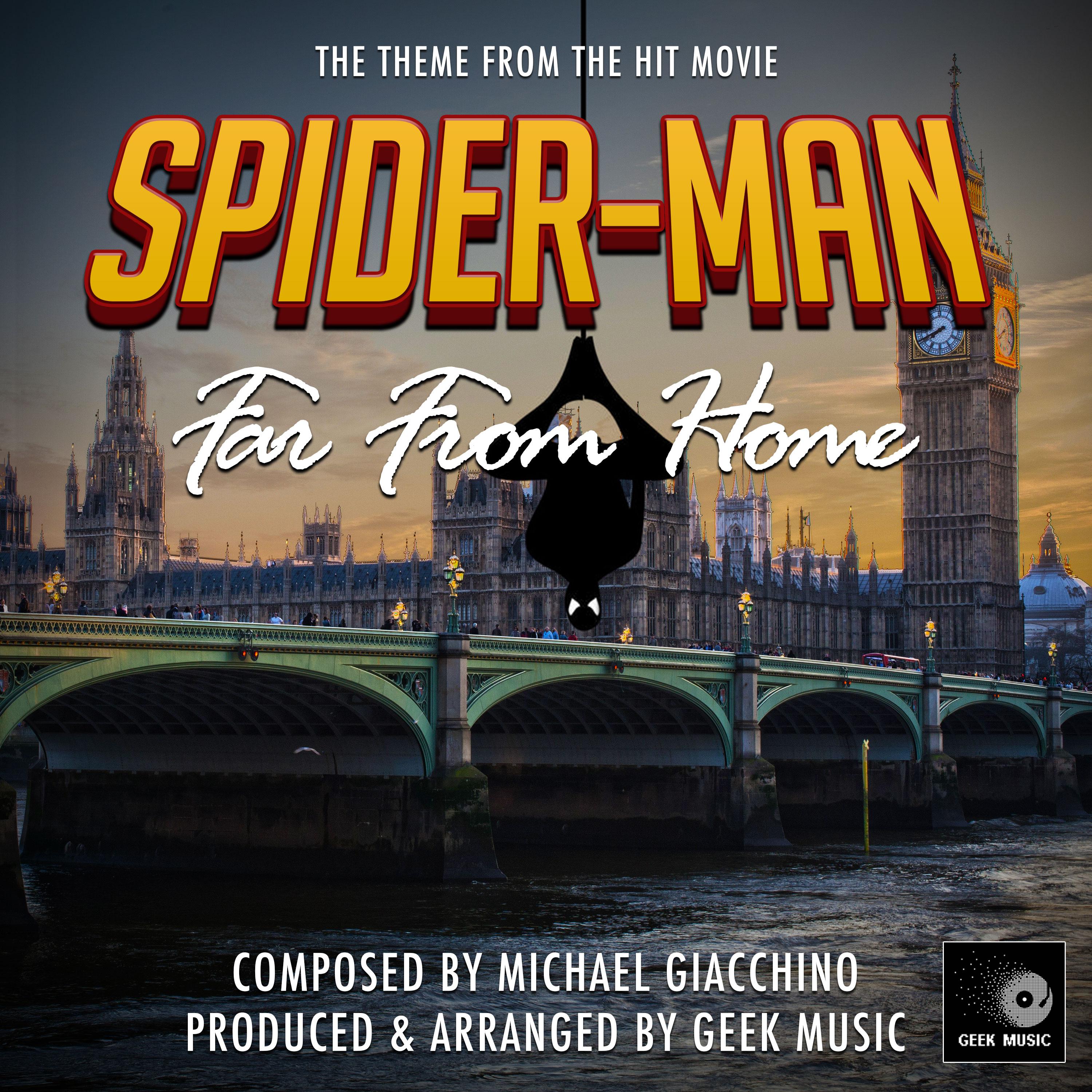 Spider-Man Far From Home: Main Theme