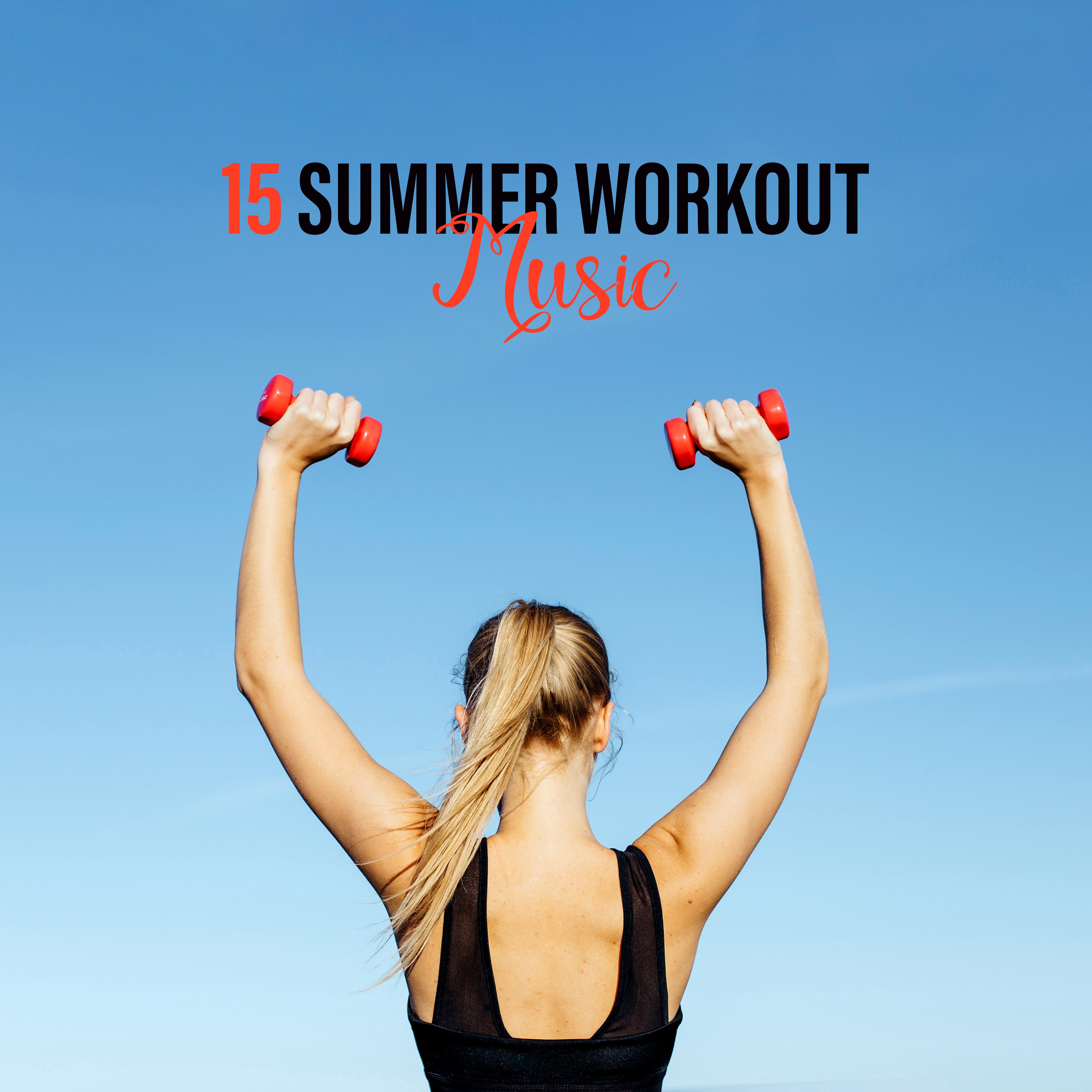 15 Summer Workout Music: Chill Out 2019, Lounge, Workout Tunes, Deep Relax